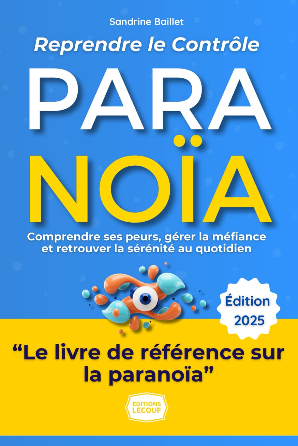 Paranoïa : Reprendre le Contrôle: Le guide bienveillant pour comprendre vos peurs, gérer la méfiance et retrouver la sérénité au quotidien book