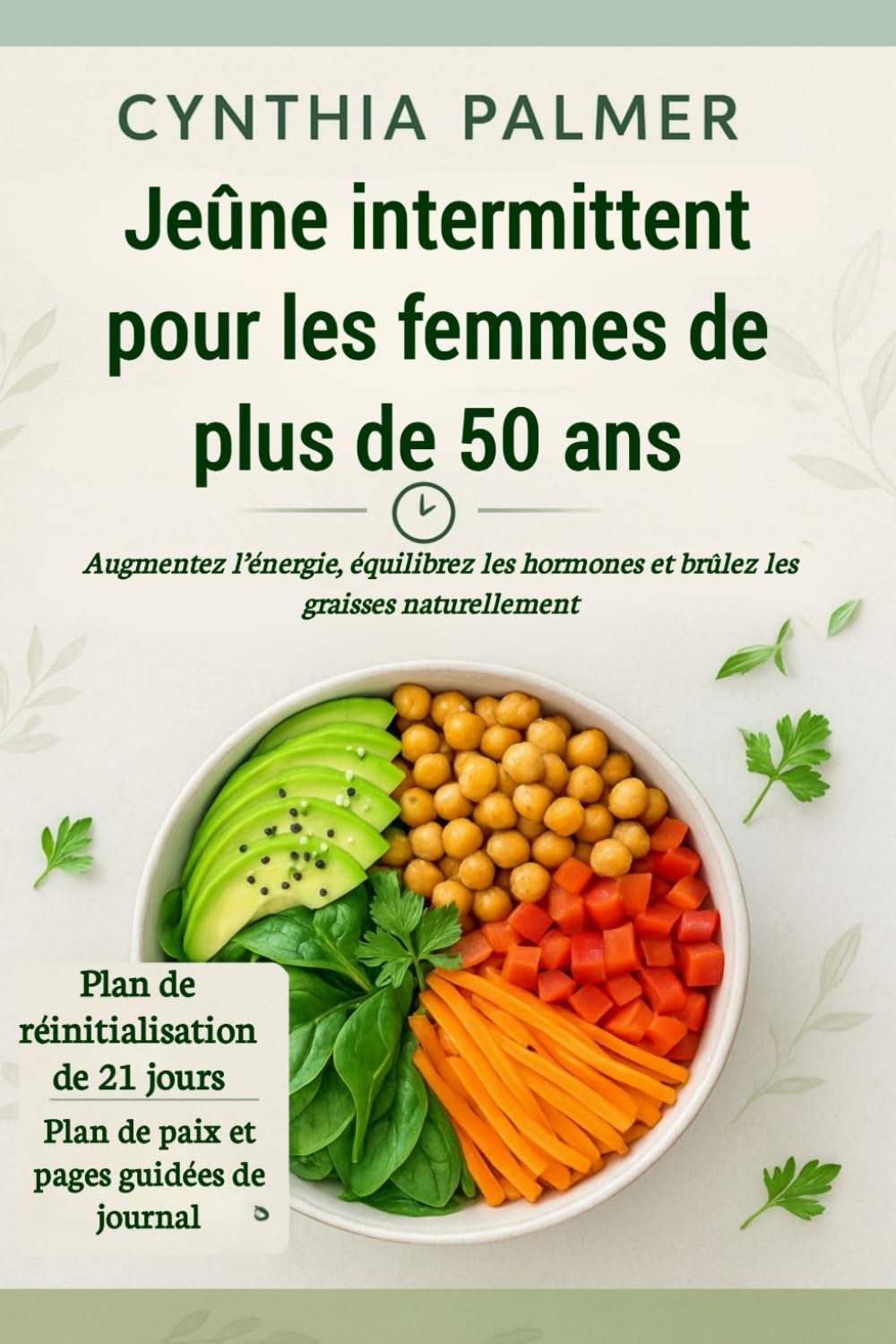 Jeûne intermittent pour les femmes de plus de 50 ans: Augmentez l’énergie, équilibrez les hormones et brûlez les graisses naturellement book