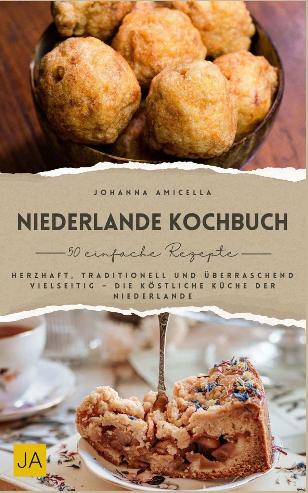 Niederlande Kochbuch: Herzhaft, traditionell und überraschend vielseitig – Die köstliche Küche der Niederlande Cooking & Enjoying