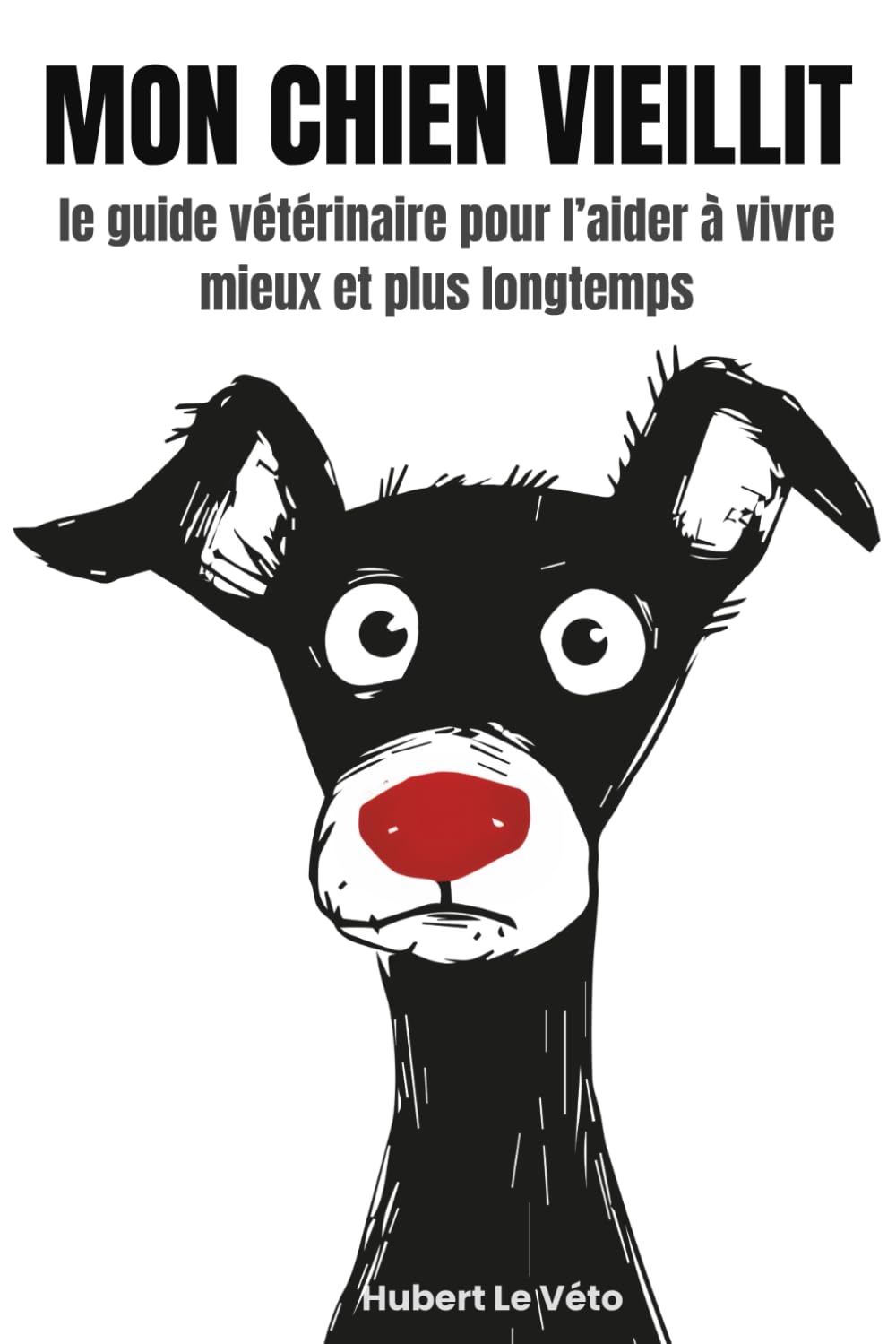 Mon chien vieillit : le guide vétérinaire pour l’aider à vivre mieux et plus longtemps: Soins naturels, arthrose, maladies de l’âge, alimentation senior et lien affectif jusqu’au bout. book