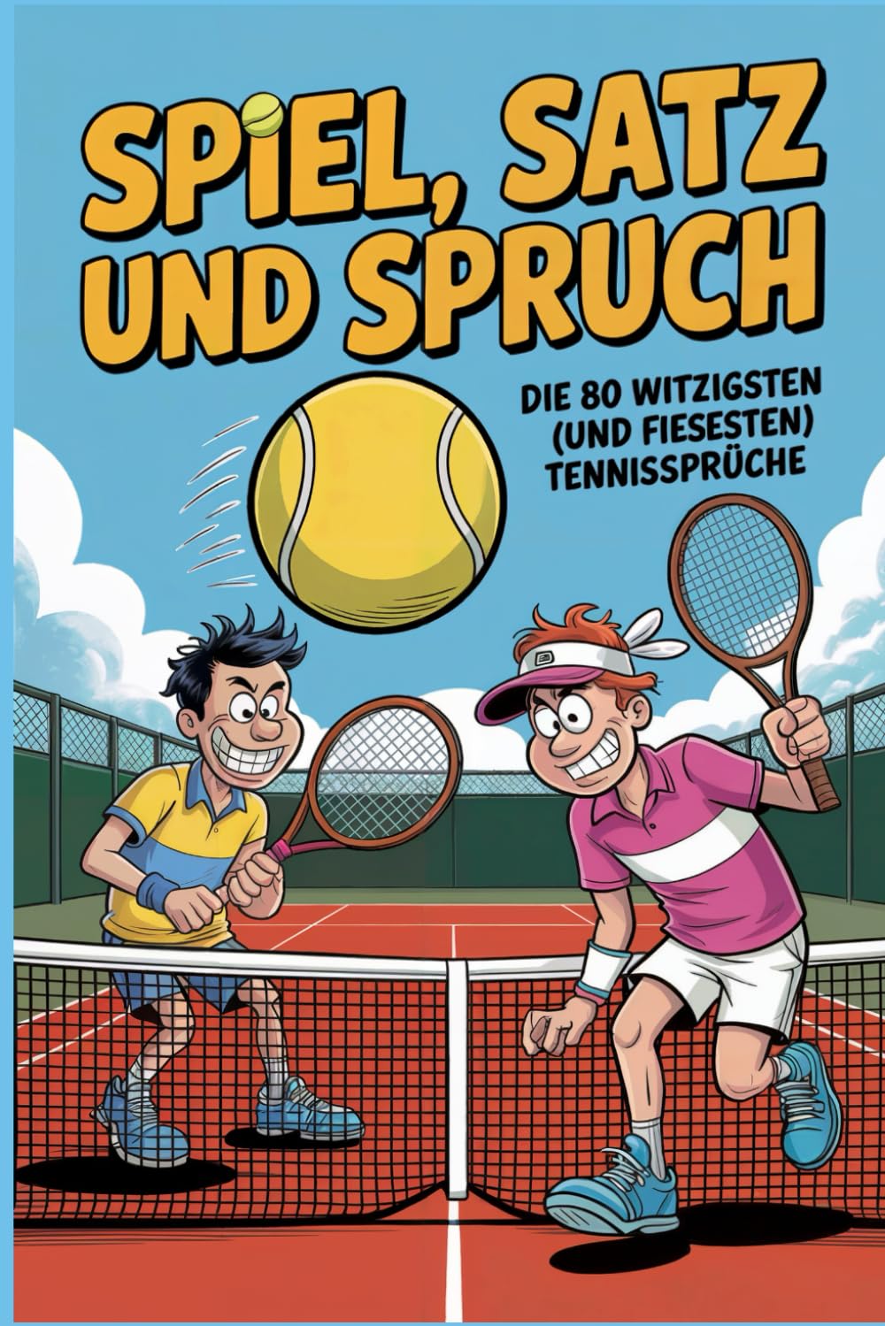 Spiel, Satz und Spruch: Die 80 witzigsten (und fiesesten) Tennissprüche – Das perfekte Geschenk für alle Tennisfans Sports Books