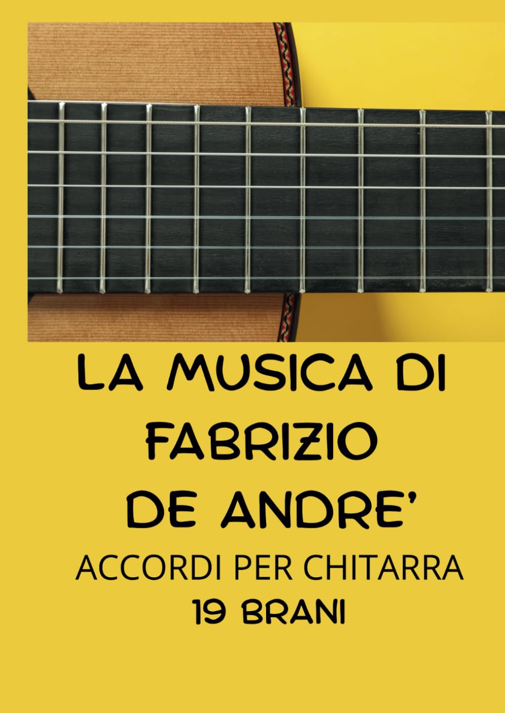 LA MUSICA DI FABRIZIO DE ANDRE': ACCORDI PER CHITARRA 19 BRANI book