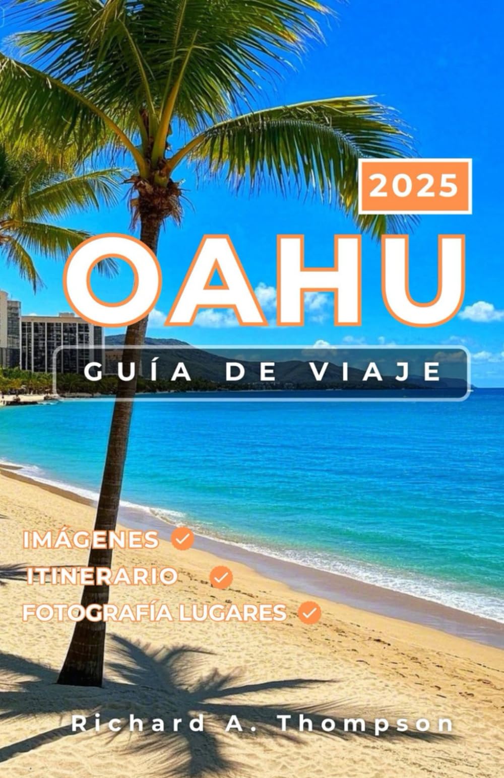 Oahu Guide de voyage 2025: Lieux incontournables, conseils d'initiés et tout ce dont vous avez besoin pour un voyage hawaïen incroyable book