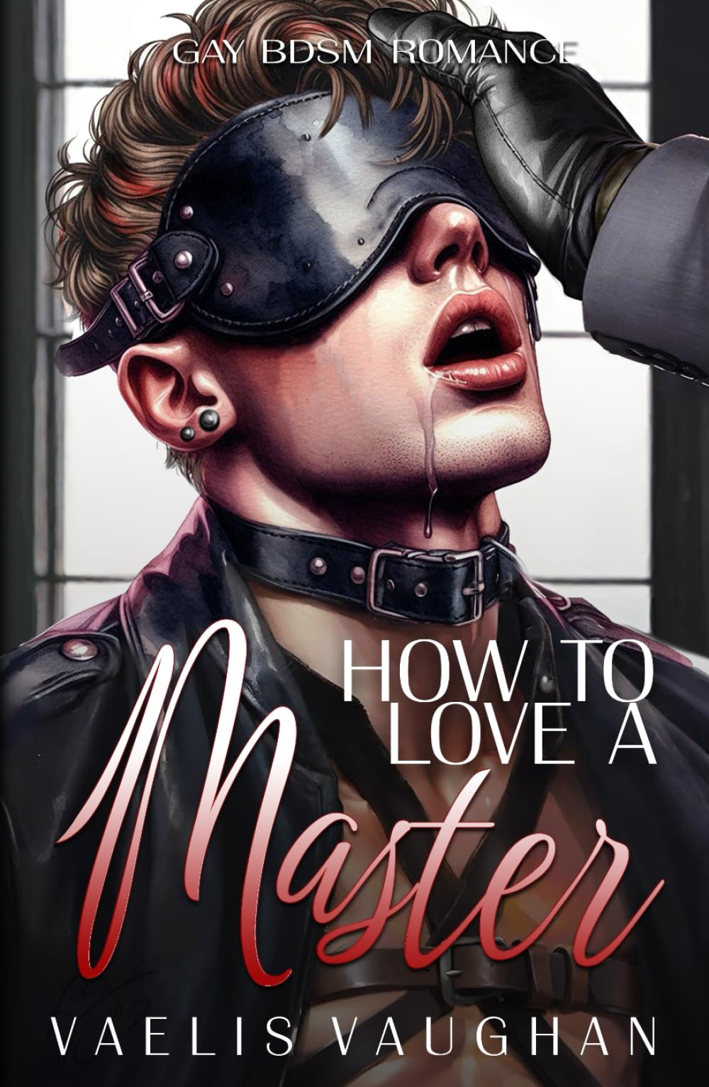 How to Love a Master: Gay BDSM Romance Eroticism