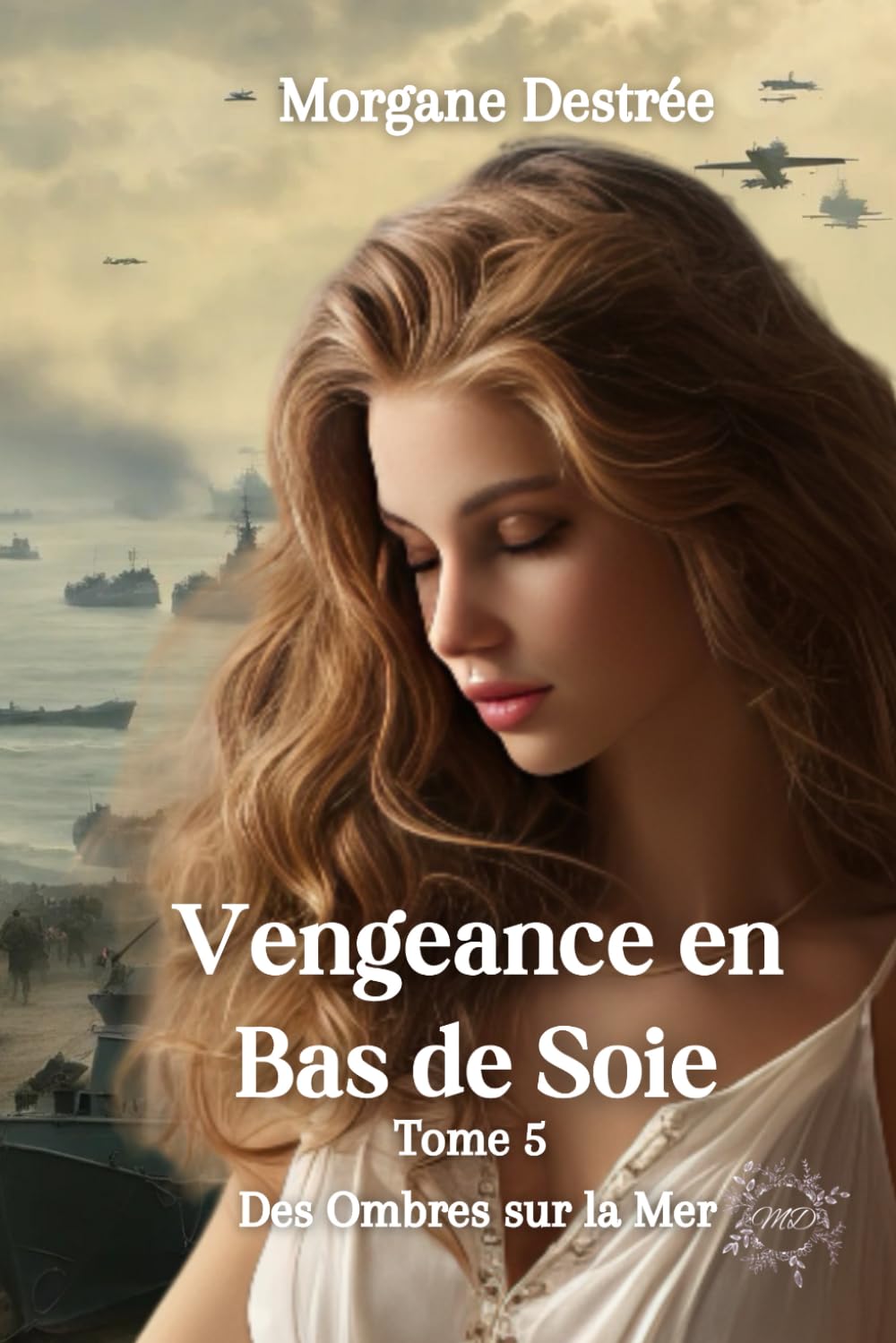 Vengeance en Bas de Soie: Tome 5 - Des Ombres sur la Mer book