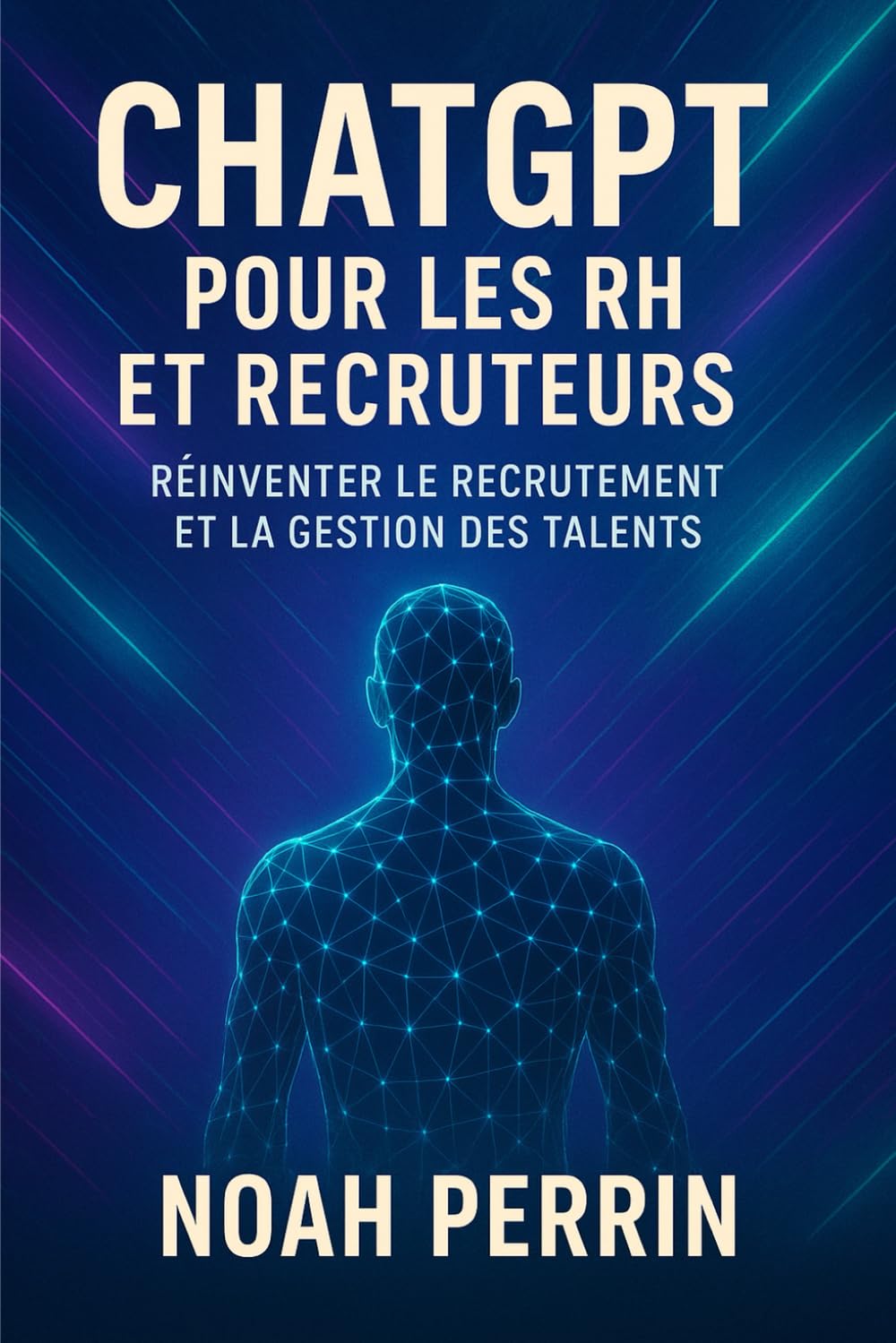 ChatGPT pour les RH et les recruteurs: réinventer le recrutement et la gestion de talents book