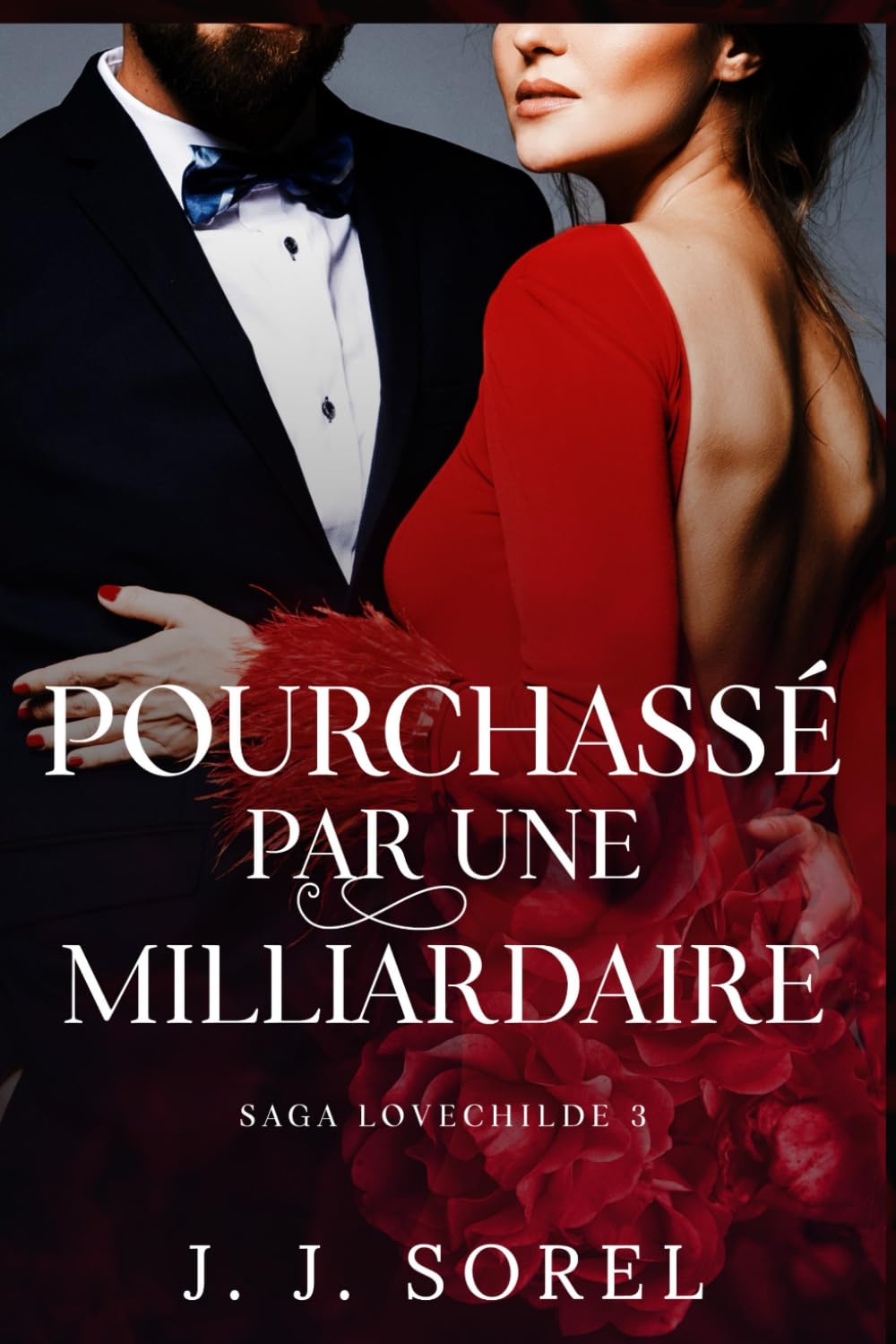 POURCHASSÉ PAR UNE MILLIARDAIRE (SAGA LOVECHILDE, Band 3) Action & Adventure