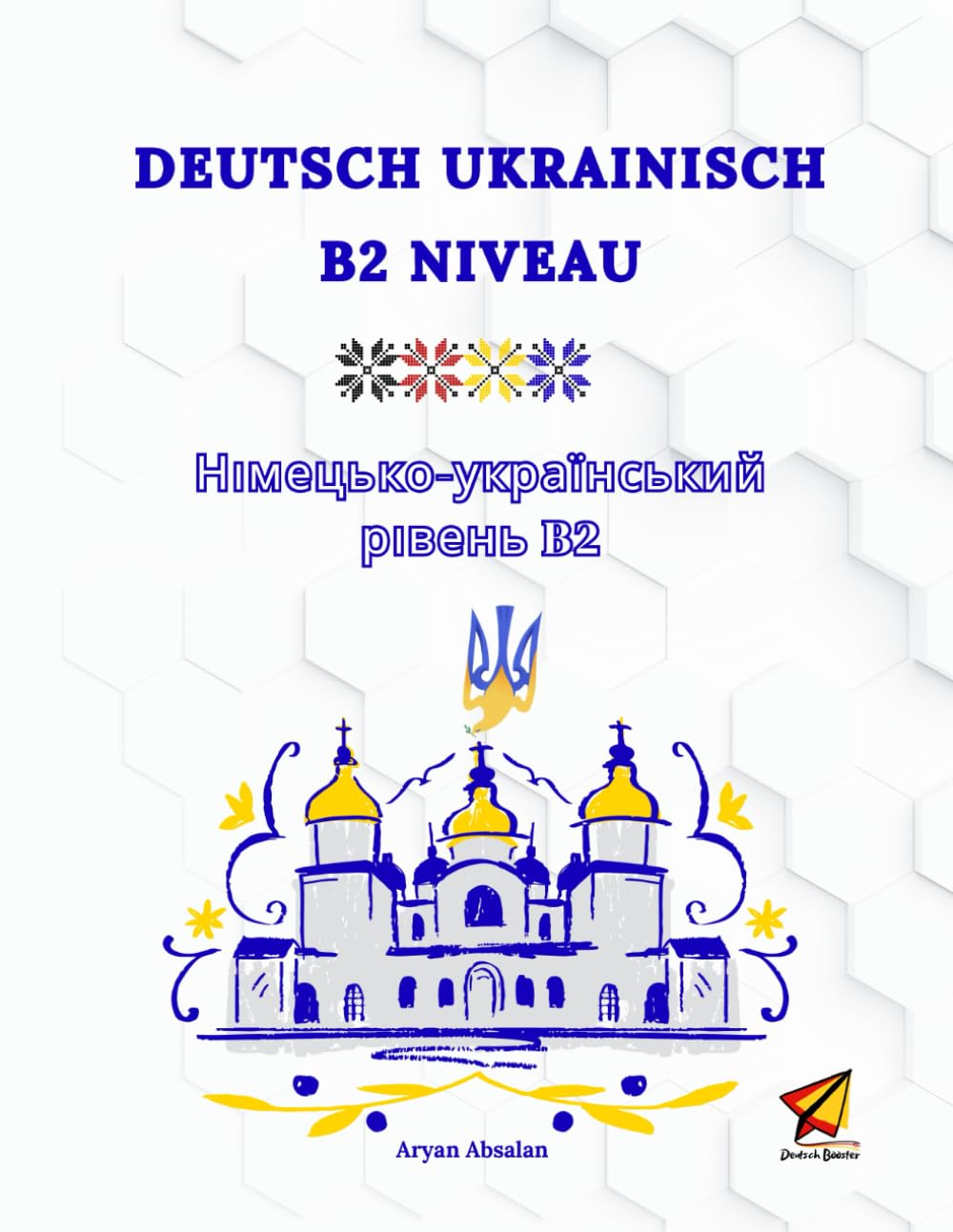 Deutsch Ukrainisch B2 Niveau: Komplette Deutsch - Ukrainische Lernressource Foreign Languages ​​& Dictionaries