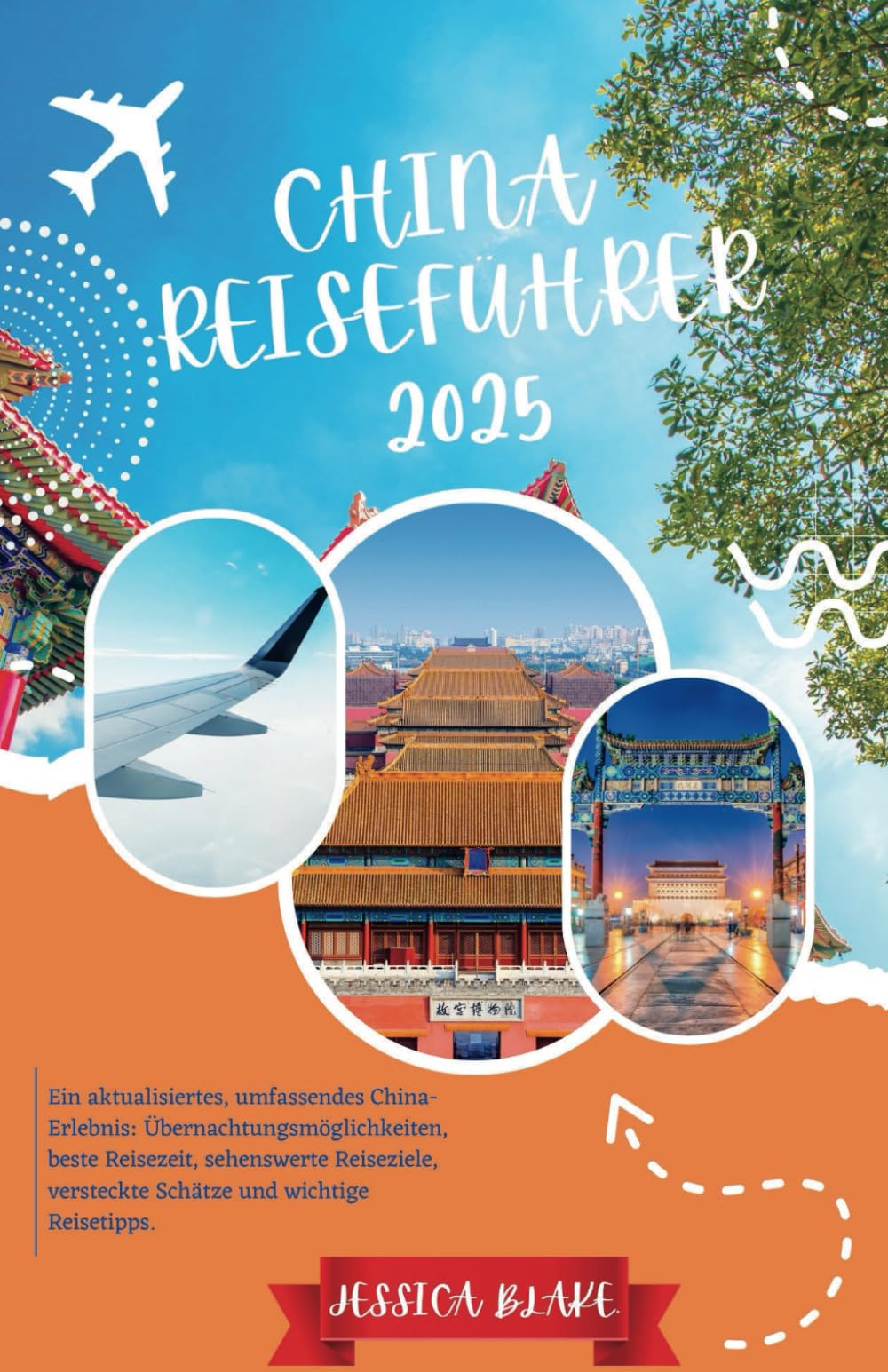 CHINA REISEFÜHRER 2025: Ein aktualisiertes, umfassendes China-Erlebnis: Übernachtungsmöglichkeiten, beste Reisezeit, sehenswerte Reiseziele, versteckte Schätze und wichtige Reisetipps. Travel Guides