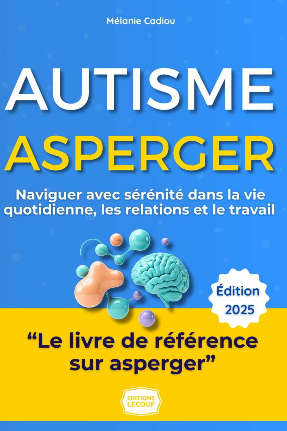 Asperger : Mon Guide pour Comprendre, S'accepter et S'épanouir: Le témoignage authentique et les stratégies concrètes d'une femme Aspie pour naviguer ... et le travail avec sérénité (TSA Adulte) book