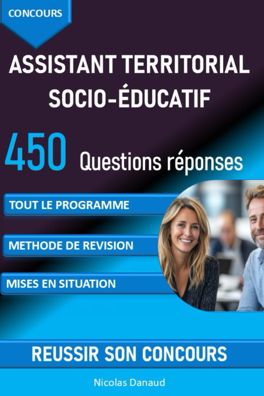 Concours Assistant territorial socio-éducatif 450 questions réponses: pour réviser et réussir son concours: connaissances administratives, connaissances générales, méthode révision book
