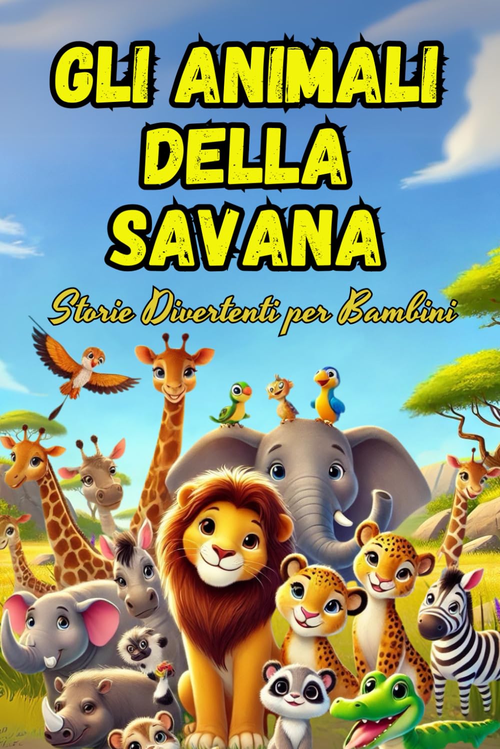 Gli Animali della Savana: Un viaggio nella savana per ridere, imparare e meravigliarsi! book