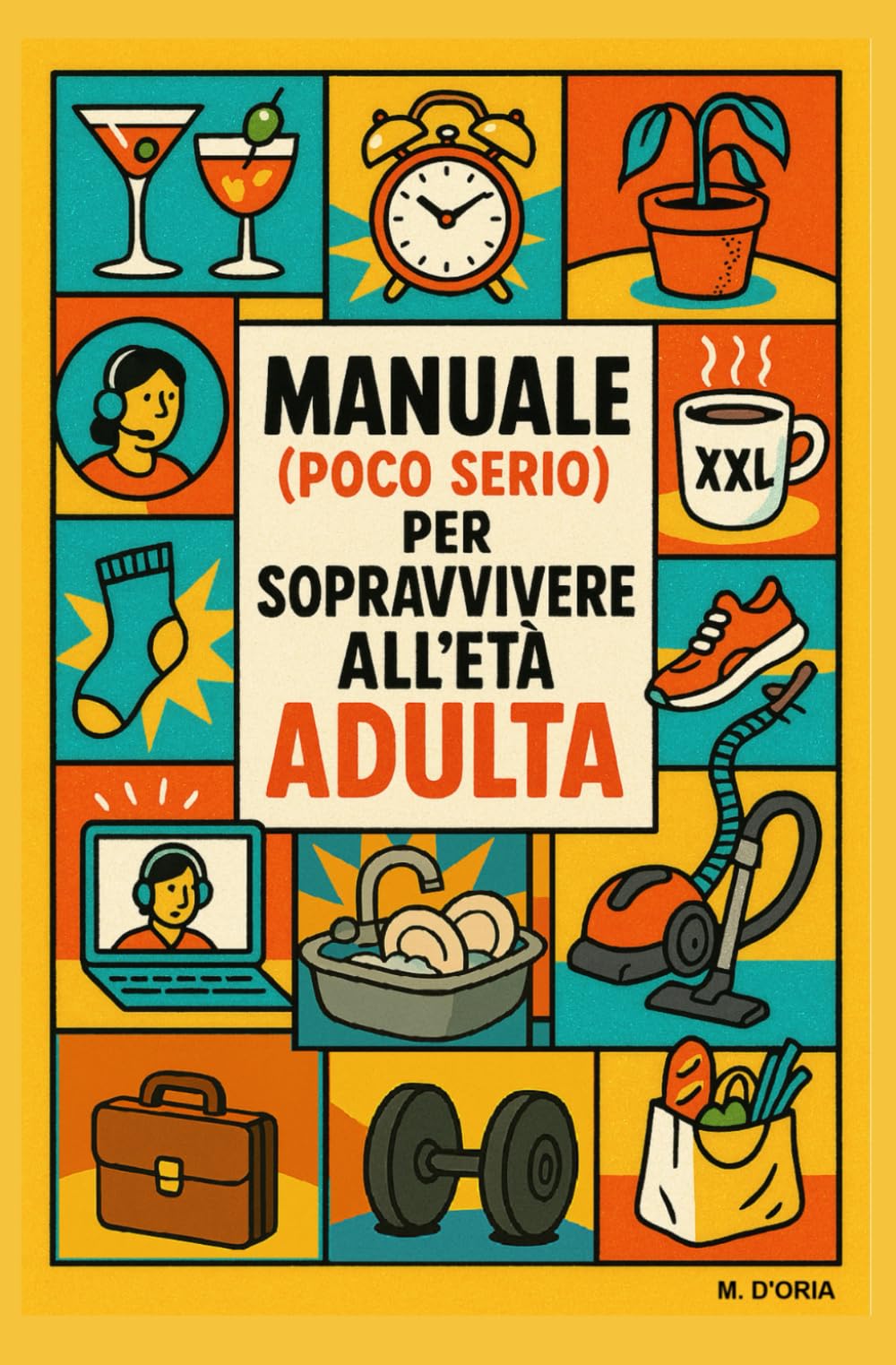 MANUALE (POCO SERIO) PER SOPRAVVIVERE ALL’ETÀ ADULTA book