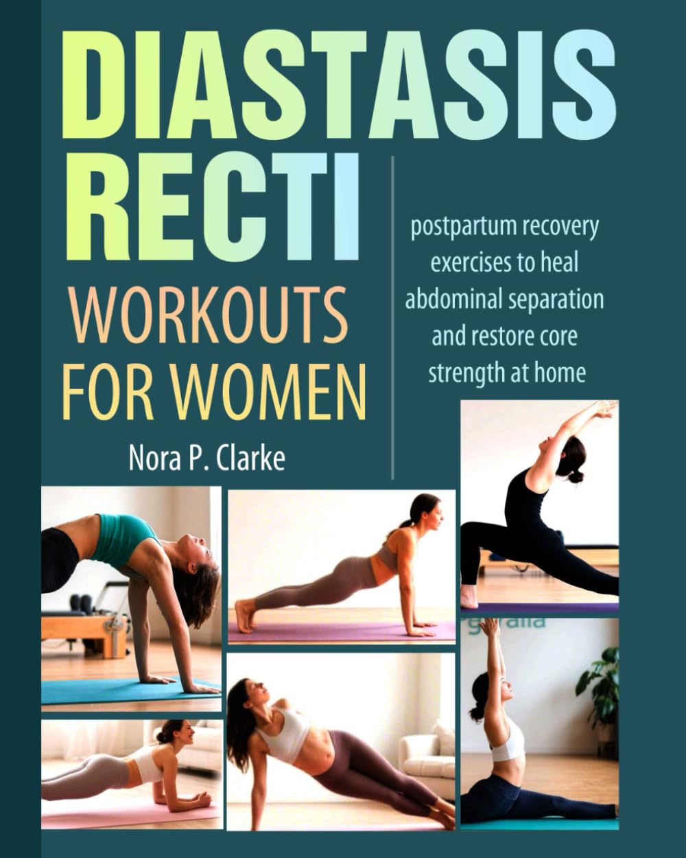 Diastasis Recti Workouts for Women: Postpartum Recovery Exercises to Heal Abdominal Separation and Restore Core Strength at Home Health, Nutrition & Fitness