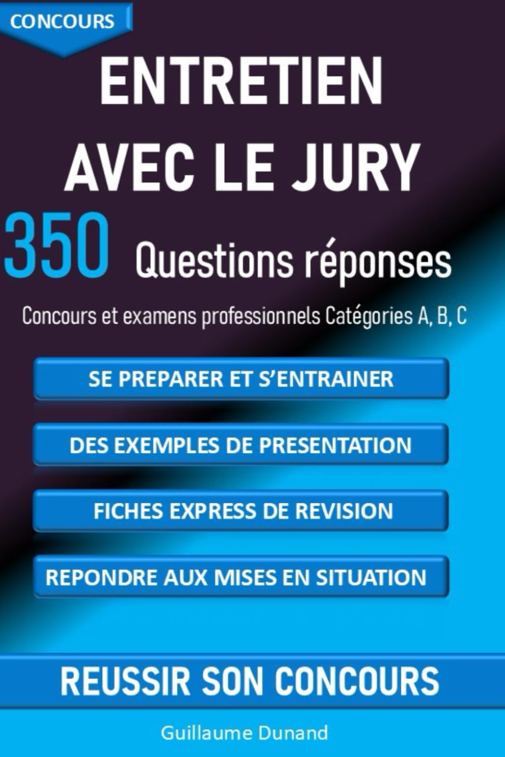 Entretien avec le jury 350 questions réponses Concours et examens professionnels catégories A, B, C: pour se préparer et s'entrainer, travailler sa ... (SmartRéussite Editions, Band 17) Study Guides