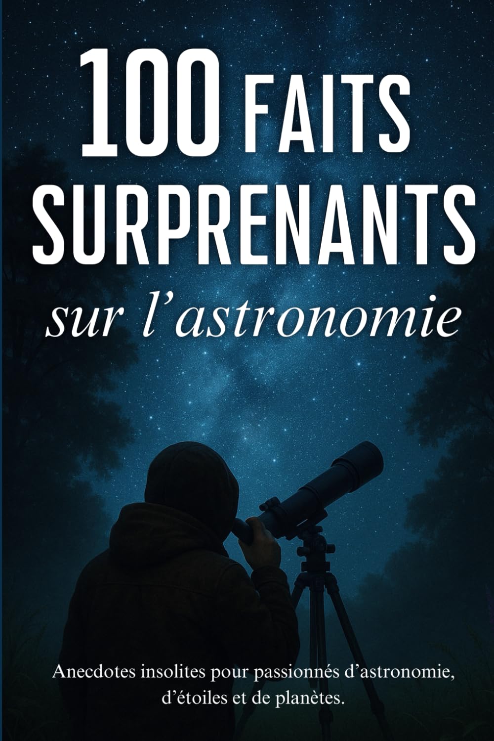 100 faits surprenants sur l'astronomie: anecdotes insolites pour passionnés d’astronomie, d’étoiles et de planètes. book