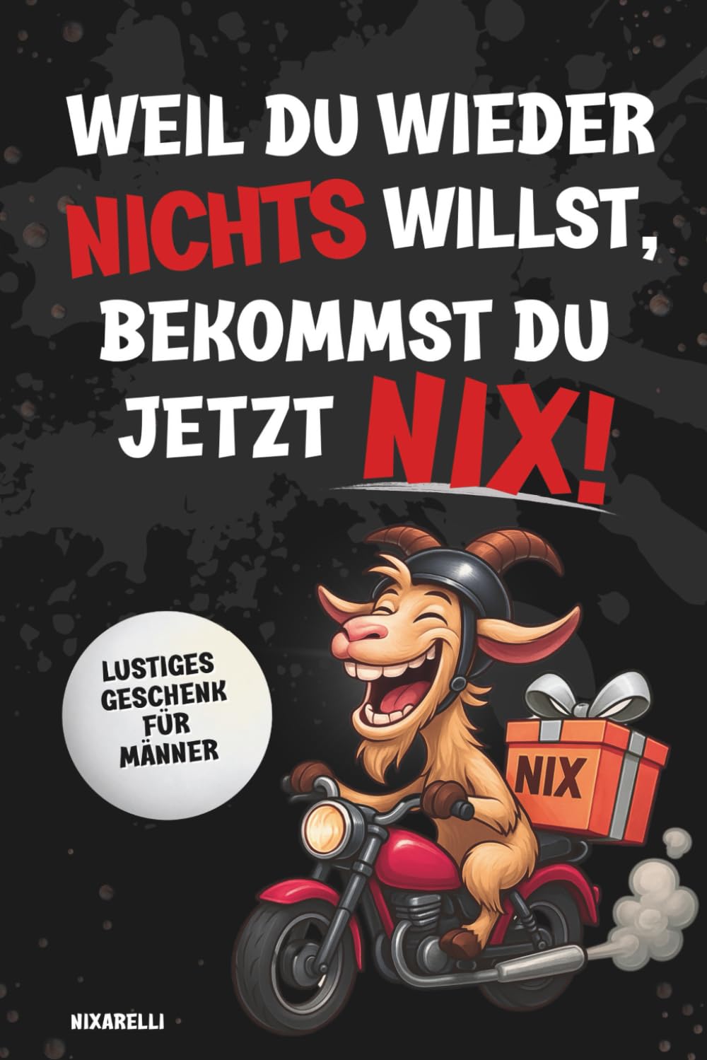 Weil du wieder nichts willst, bekommst du jetzt nix! Das lustige Nichts-Geschenk für alle, die sich immer wieder NIX wünschen – Witzige Geschenkidee für jeden Anlass Lifestyle