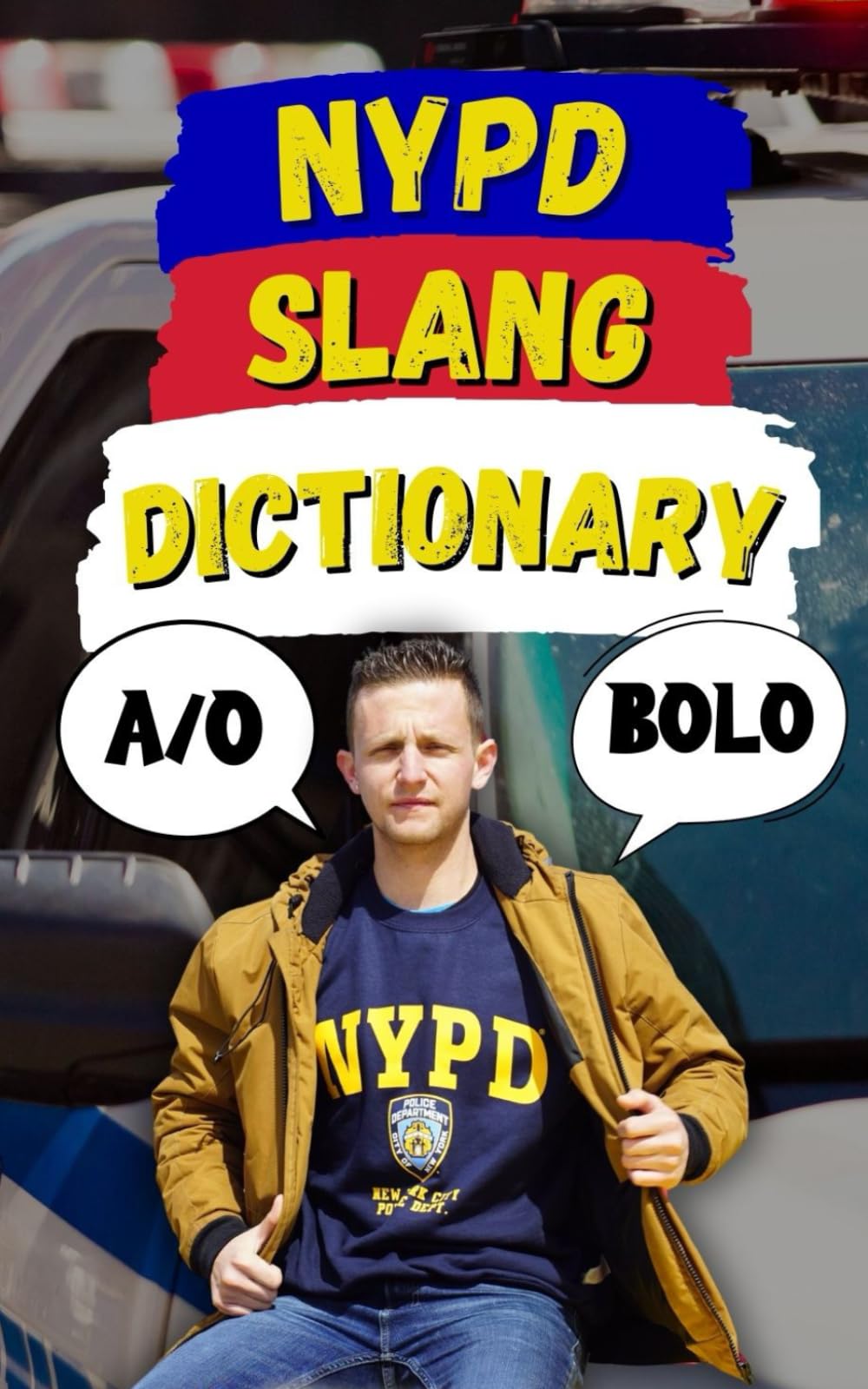 NYPD Slang Dictionary: The Ultimate Guide to NYPD Jargon, Street Talk, and Cop Codes (Law Enforcement Slang) General education