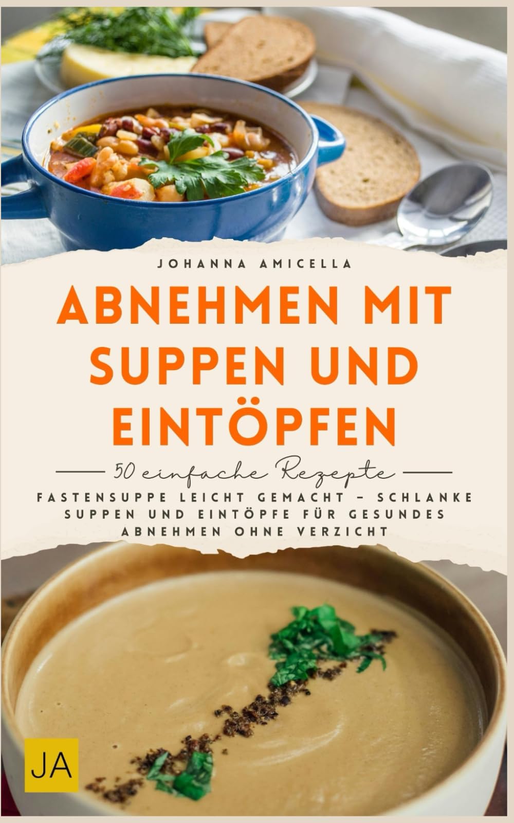 Abnehmen mit Suppen und Eintöpfen: Fastensuppe leicht gemacht – Schlanke Suppen und Eintöpfe für gesundes Abnehmen ohne Verzicht Health, Nutrition & Fitness