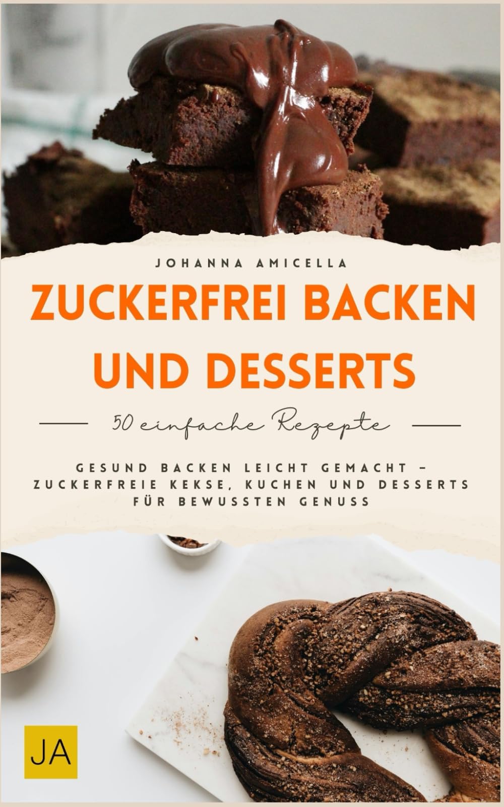 Zuckerfrei Backen und Desserts: Gesund backen leicht gemacht – Zuckerfreie Kekse, Kuchen und Desserts für bewussten Genuss Cooking & Enjoying