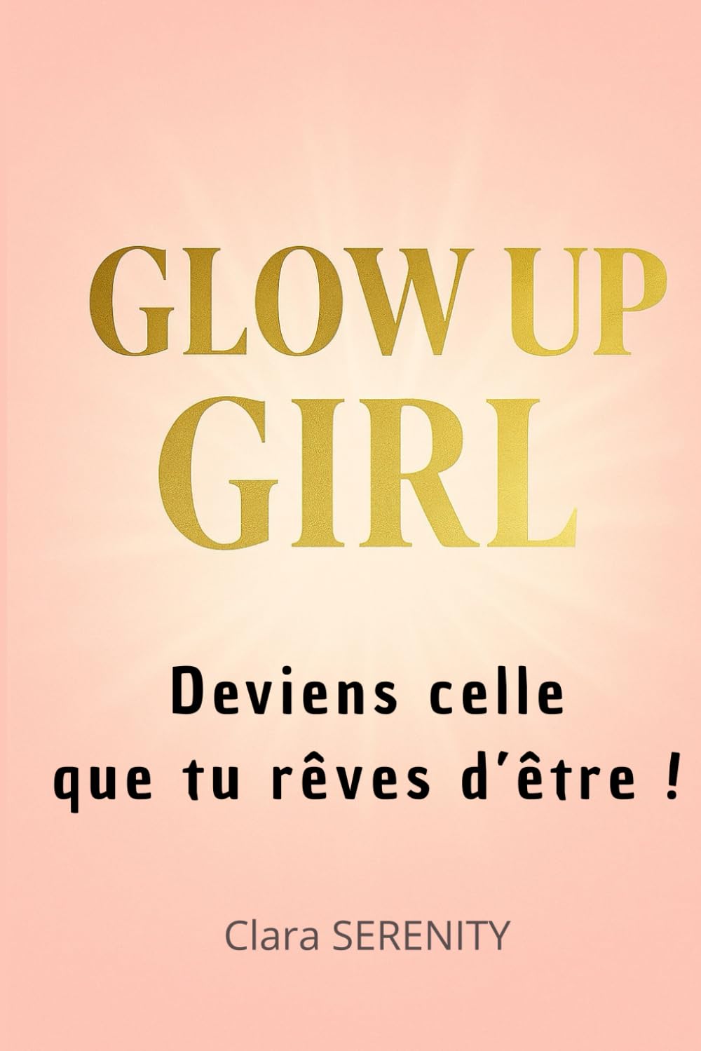 GLOW UP GIRL: Deviens celle que tu rêves d'être ! book