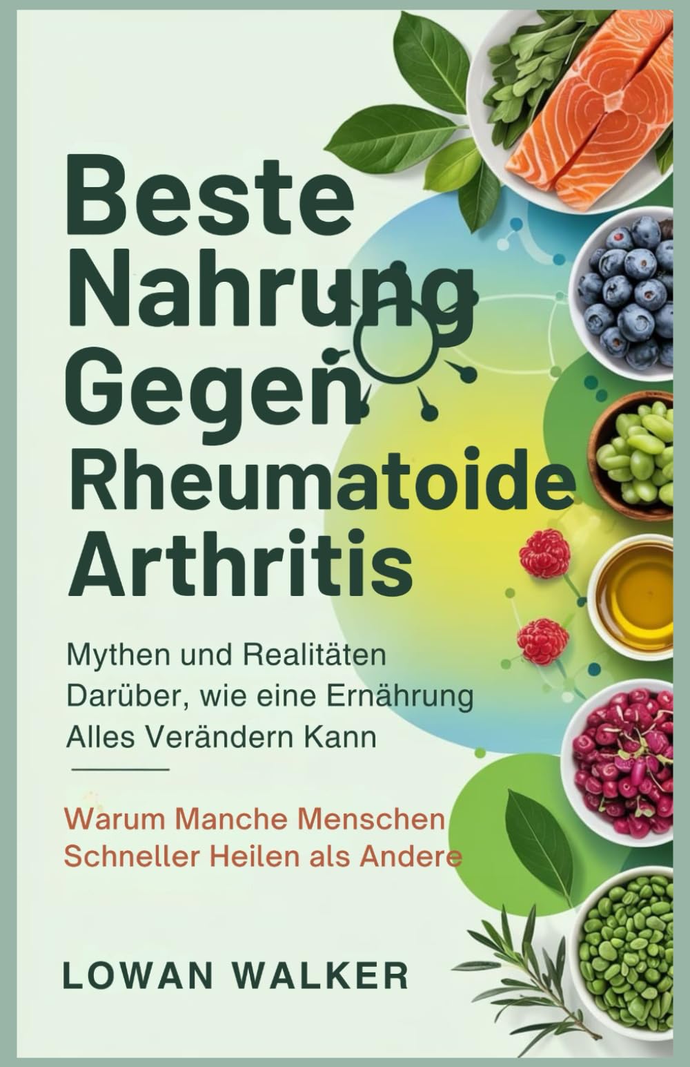 BESTE NAHRUNG GEGEN RHEUMATOIDE ARTHRITIS: Mythen und Realitäten darüber, wie eine Ernährung alles verändern kann – Warum manche Menschen schneller heilen als andere Health, Nutrition & Fitness