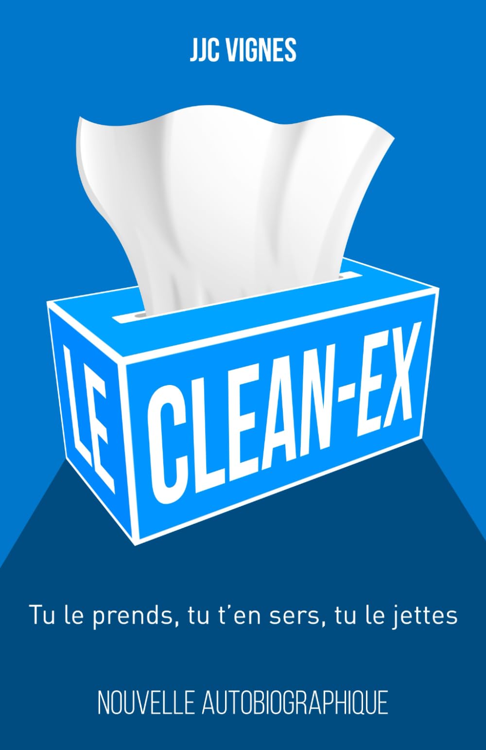Le clean-ex: Tu le prends, tu t’en sers, tu le jettes book