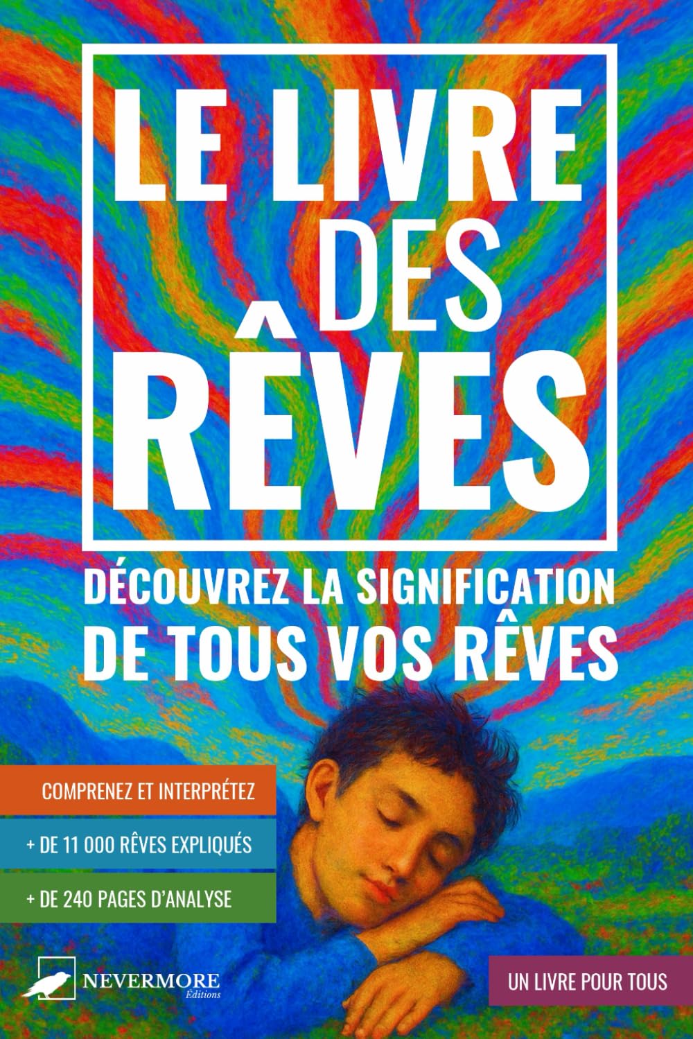 Le Livre des rêves - Découvrez la signification de tous vos rêves: Un guide complet d’interprétation des rêves avec un dictionnaire des symboles pour ... influence sur votre subconscient et votre vie book
