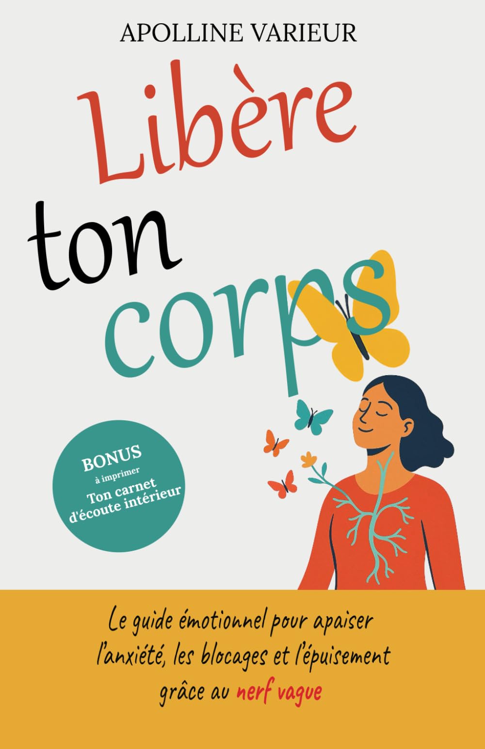 Libère ton corps: Le guide émotionnel pour apaiser l’anxiété, les blocages et l’épuisement grâce au nerf vague Medicine