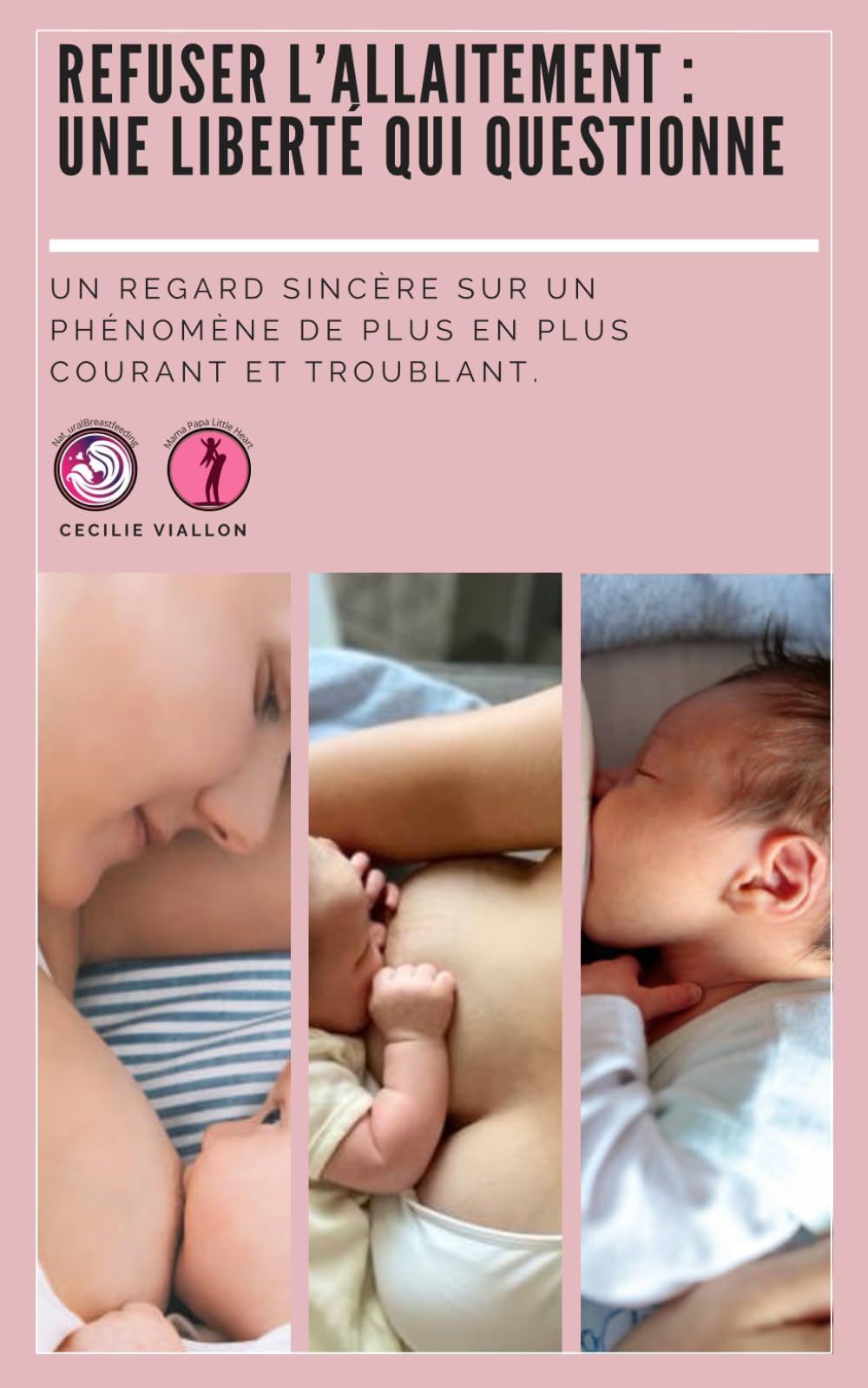 Refuser l’allaitement : une liberté qui questionne: Un regard sincère sur un phénomène de plus en plus courant et troublant. book