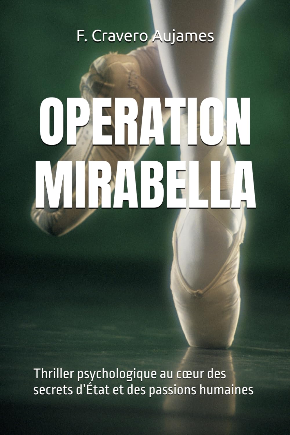 OPERATION MIRABELLA: Thriller psychologique au cœur des secrets d’État et des passions humaines book