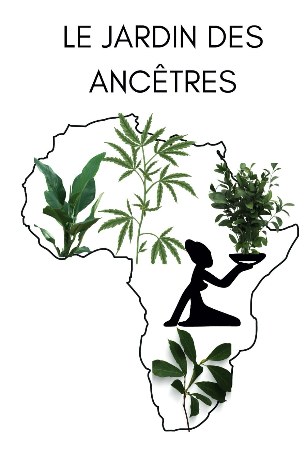 Le Jardin des Ancêtres: L'Afrique, ses Plantes et son Histoire book