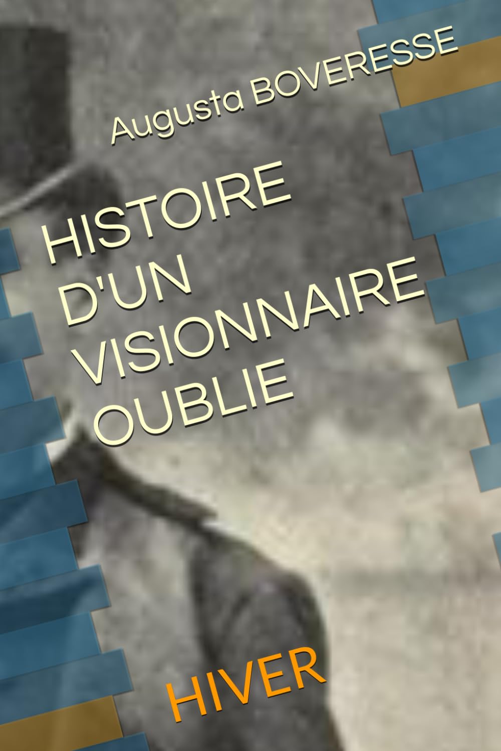 HISTOIRE D'UN VISIONNAIRE OUBLIE: HIVER book