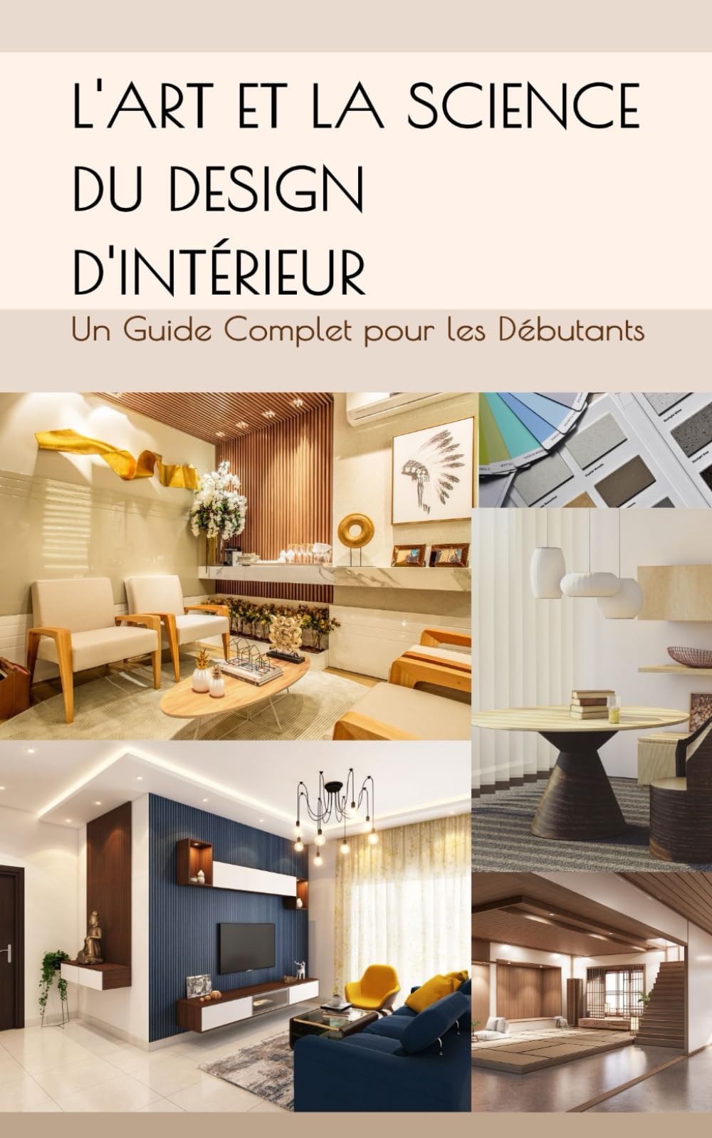 L'Art et la Science du Design d'Intérieur: Un Guide Complet pour les Débutants book