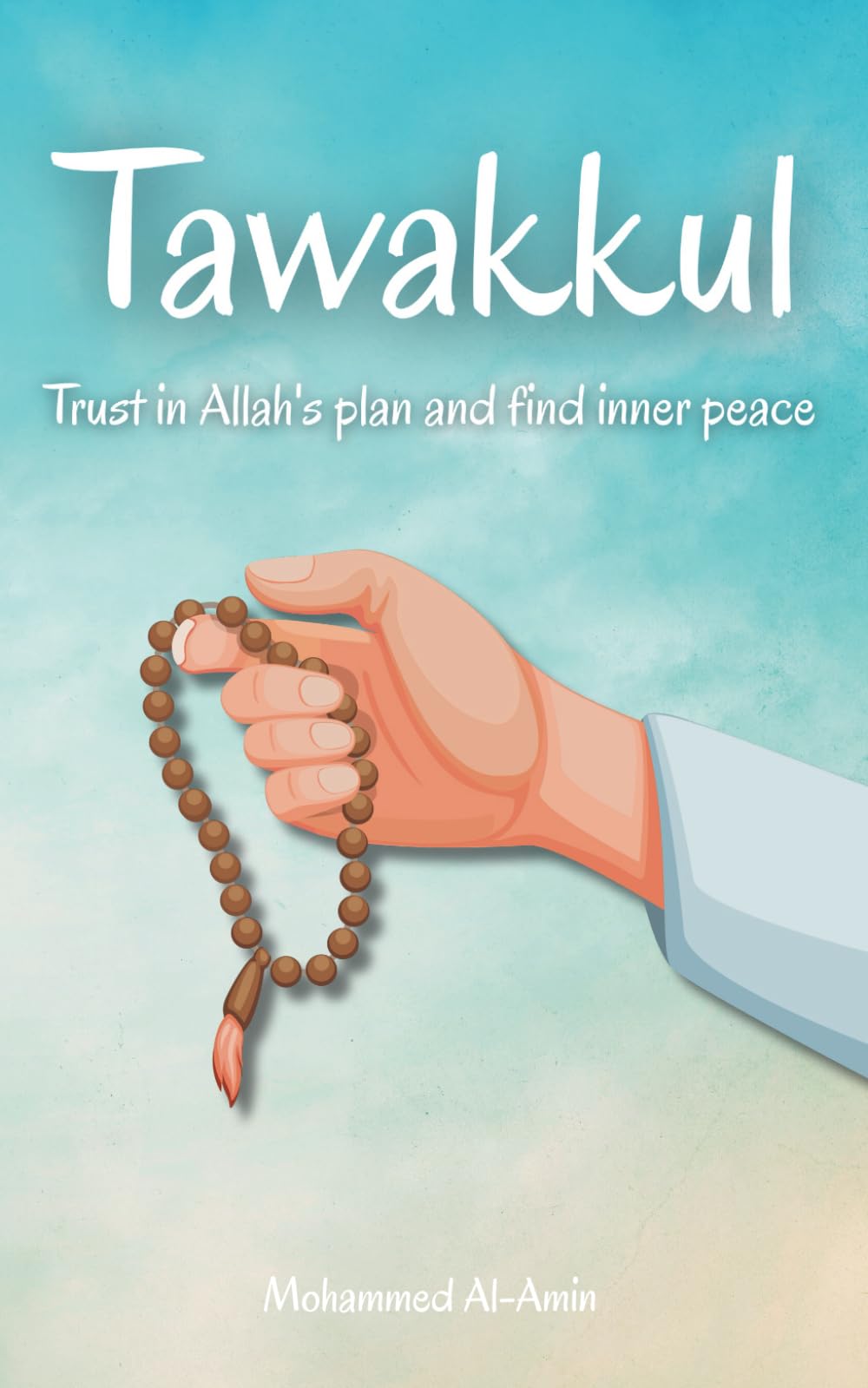 Tawakkul: Trust in Allah's plan and find inner peace book