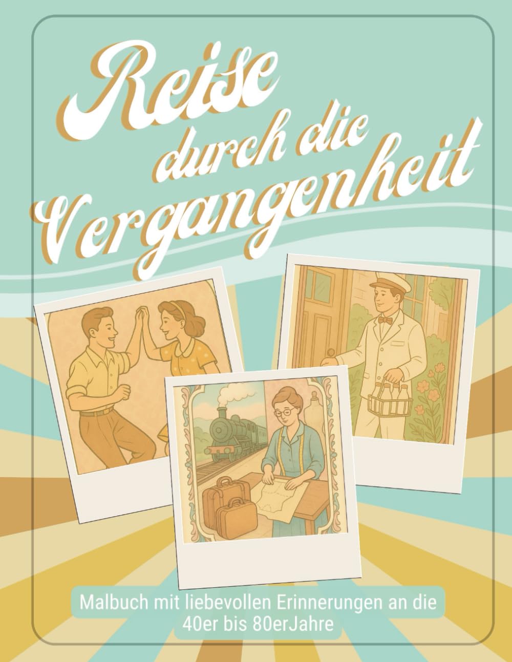 Reise durch die Vergangenheit - Malbuch mit liebevollen Erinnerungen an die 40er bis 80er Jahre Medicine