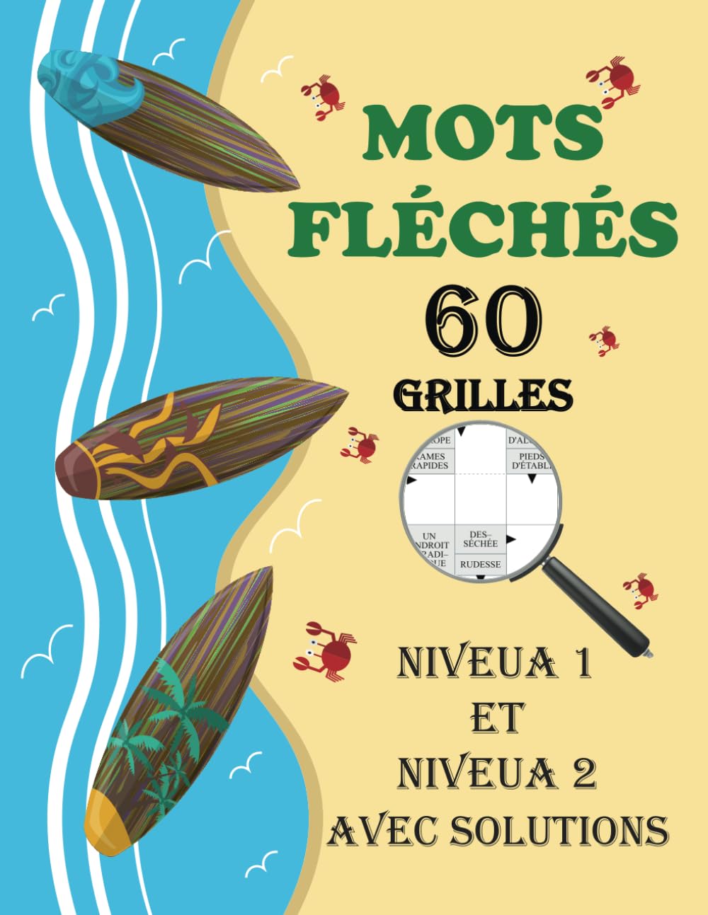 Mots fléchés - Niveau 1 et 2: Jeu de mots fléchés grandes grilles, gros caractères pour adultes, 60 grilles des niveaux 1 et 2 avec solutions. Carnet de jeux pour apprendre et se détendre. book