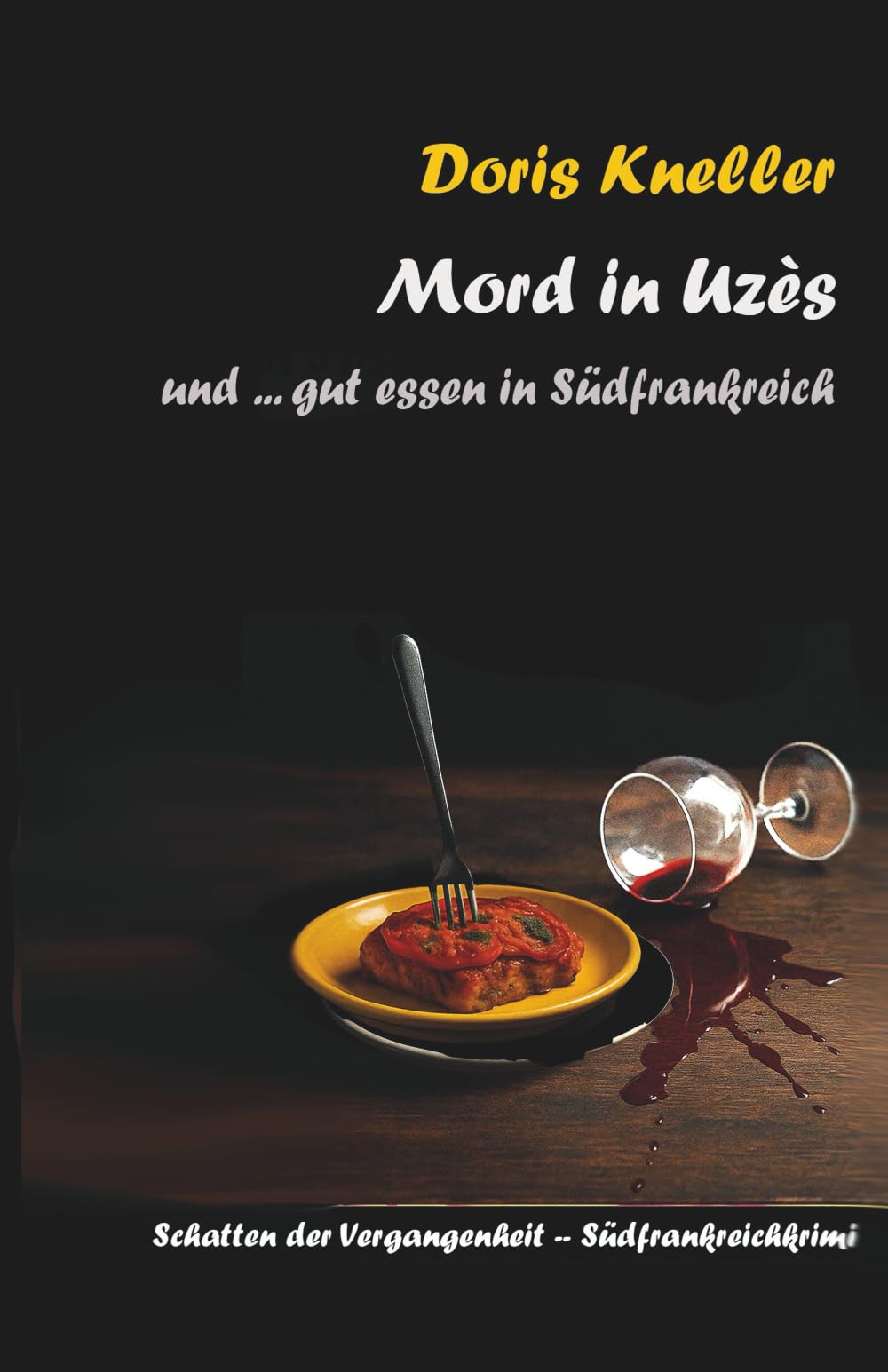 Mord in Uzès: und ... gut essen in Südfrankreich (Mord in Südfrankreich : Die Schatten der Vergangenheit, Band 3) Detective & CSI