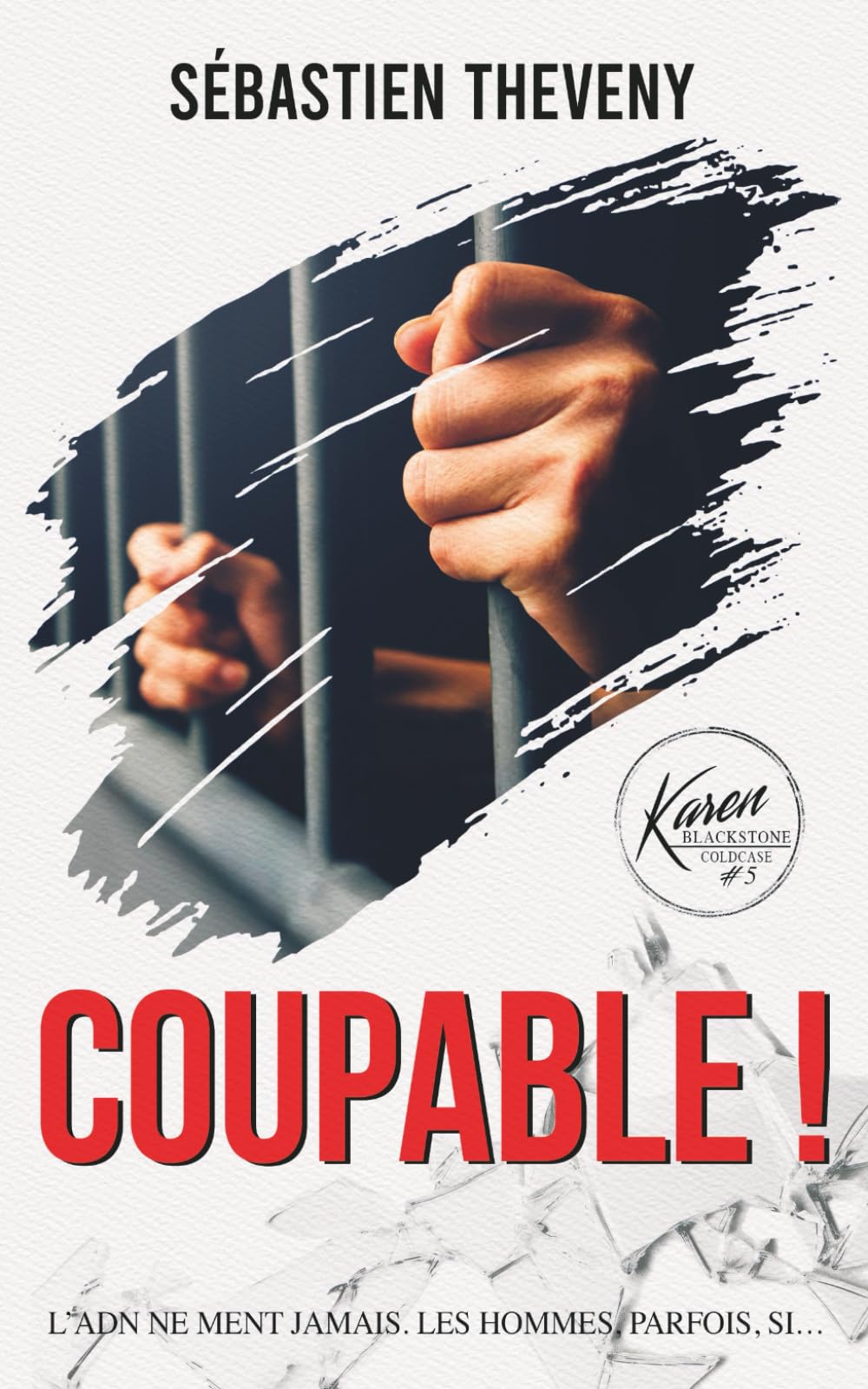 Coupable !: Thriller (Série Karen Blackstone, enquêtrice cold cases, Band 5) Contemporary literature
