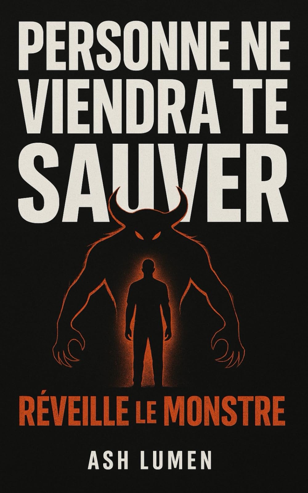 Personne ne Viendra te Sauver : Réveille le Monstre │ Développement Personnel Radical : se Réveiller, Affronter ses Blocages, Reprendre le Contrôle (Série Brutale : Vivre Vraiment ou Se Mentir) Business, Finance & Career