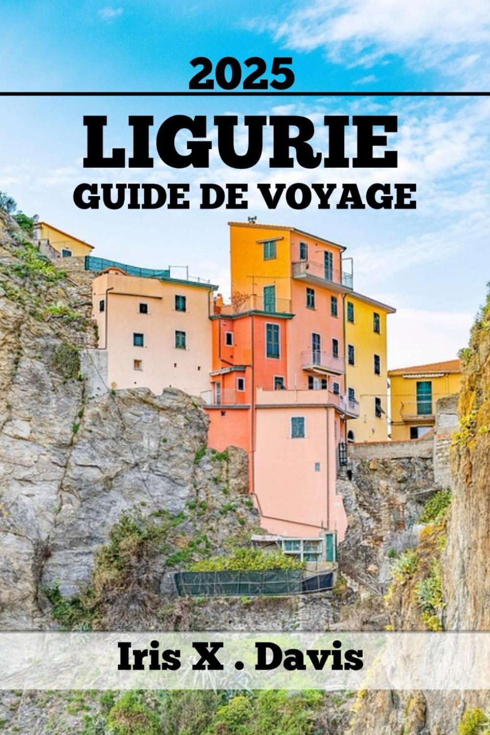 LIGURIE GUIDE DE VOYAGE: Des Vues, Des Saveurs Et Des Aventures Inoubliables book