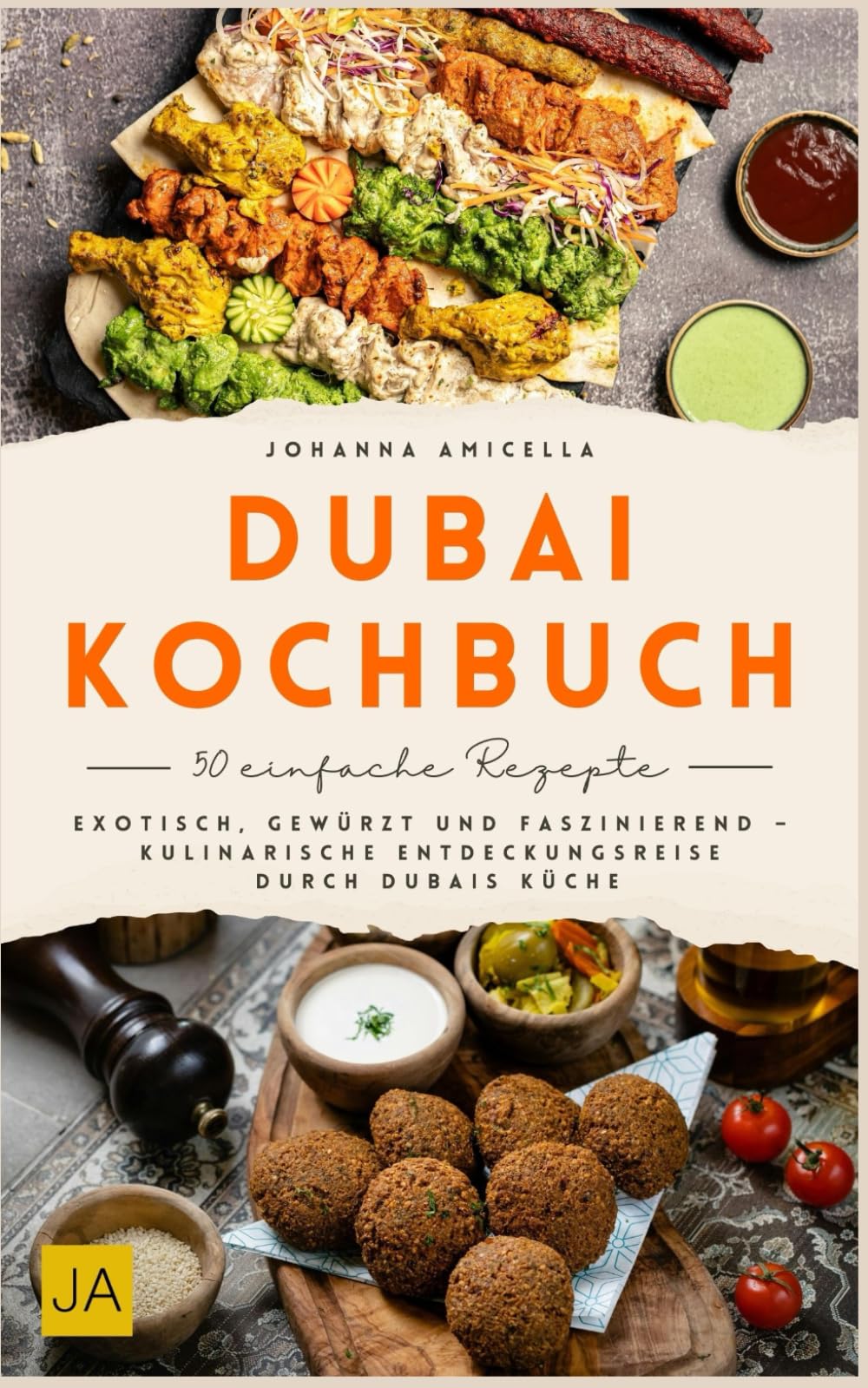 Dubai Kochbuch: Exotisch, gewürzt und faszinierend – Kulinarische Entdeckungsreise durch Dubais Küche Cooking & Enjoying