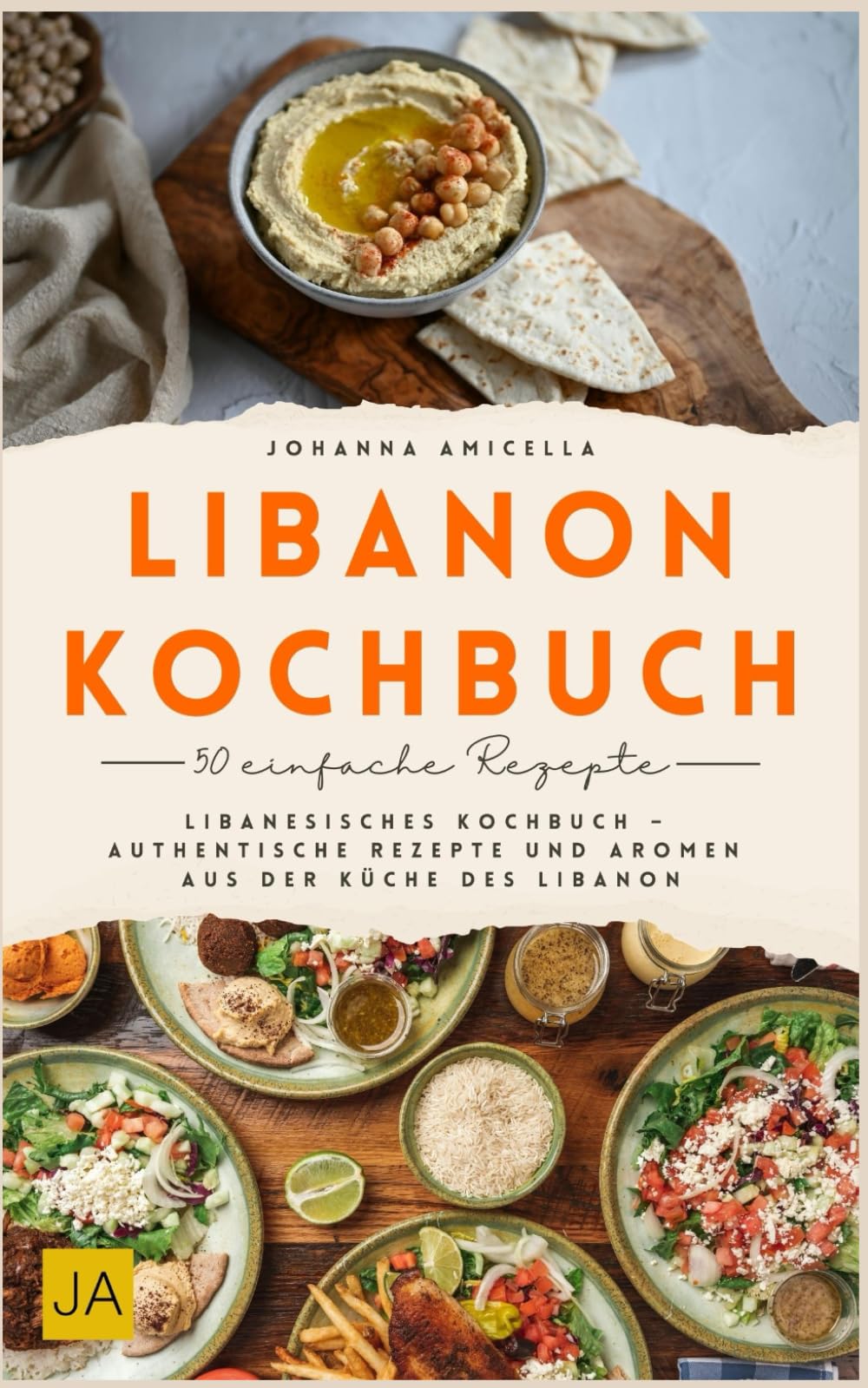 Libanon Kochbuch: Libanesisches Kochbuch – Authentische Rezepte und Aromen aus Der Küche des Libanon Cooking & Enjoying
