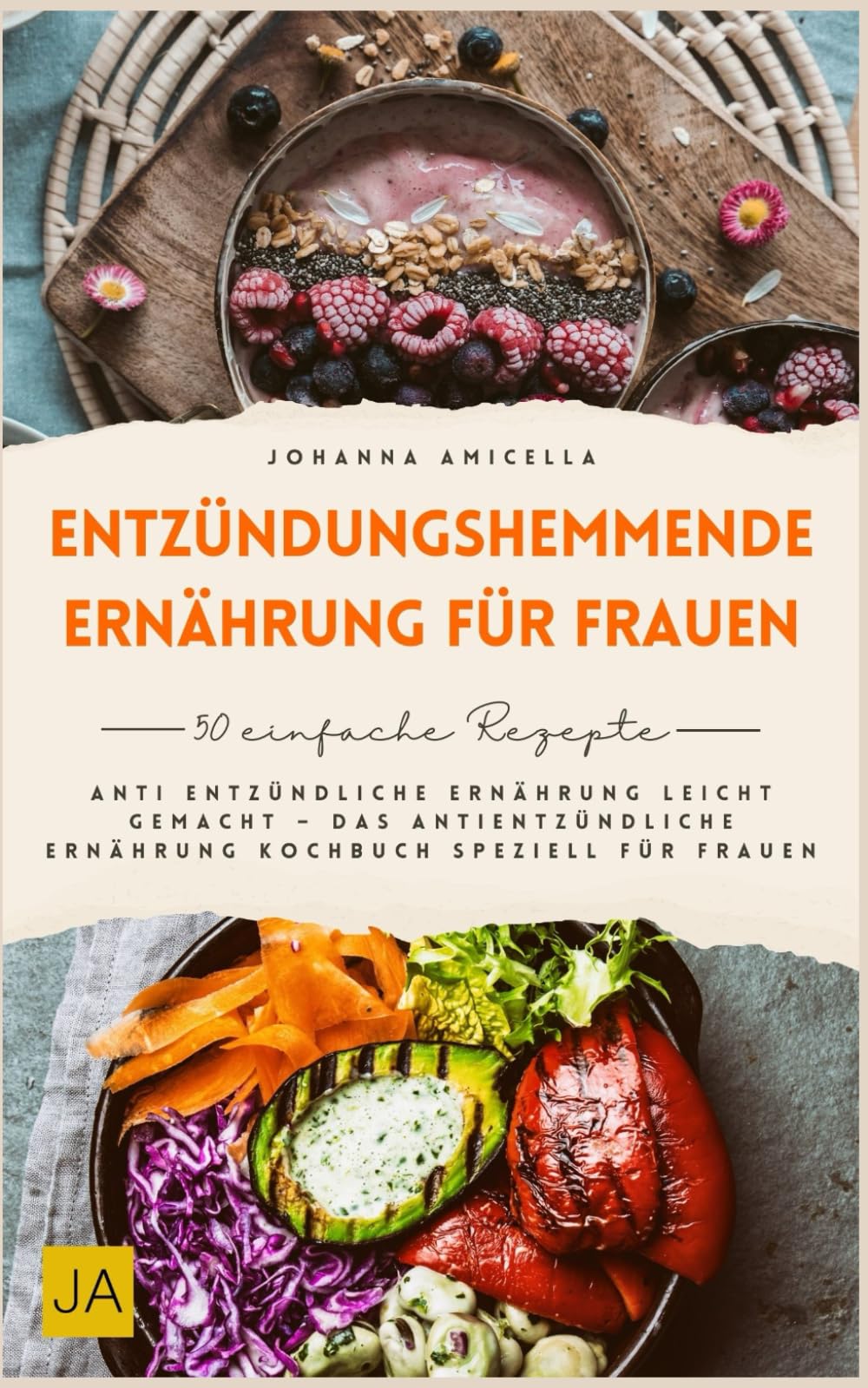 Entzündungshemmende Ernährung für Frauen: Anti entzündliche Ernährung leicht gemacht – Das antientzündliche Ernährung Kochbuch speziell für Frauen Health, Nutrition & Fitness