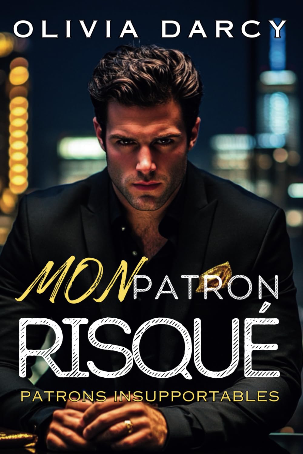 Mon Patron Risqué: Un patron puissant, un jeu risqué : Chantage et passion book
