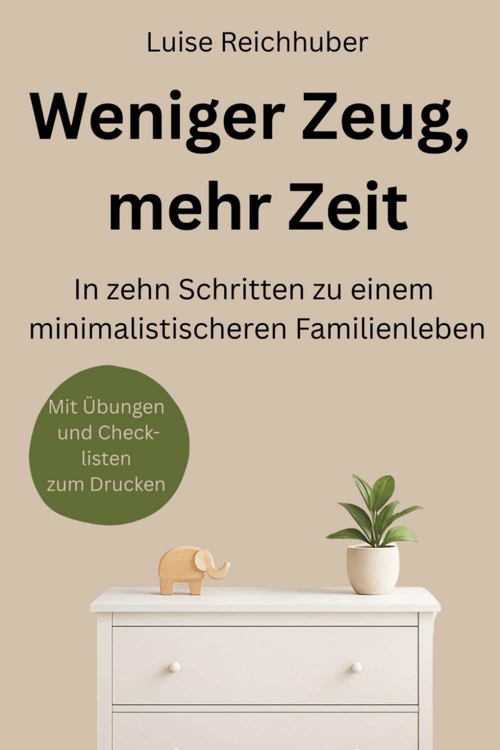 Weniger Zeug, mehr Zeit: In zehn Schritten zu einem minimalistischeren Familienleben book