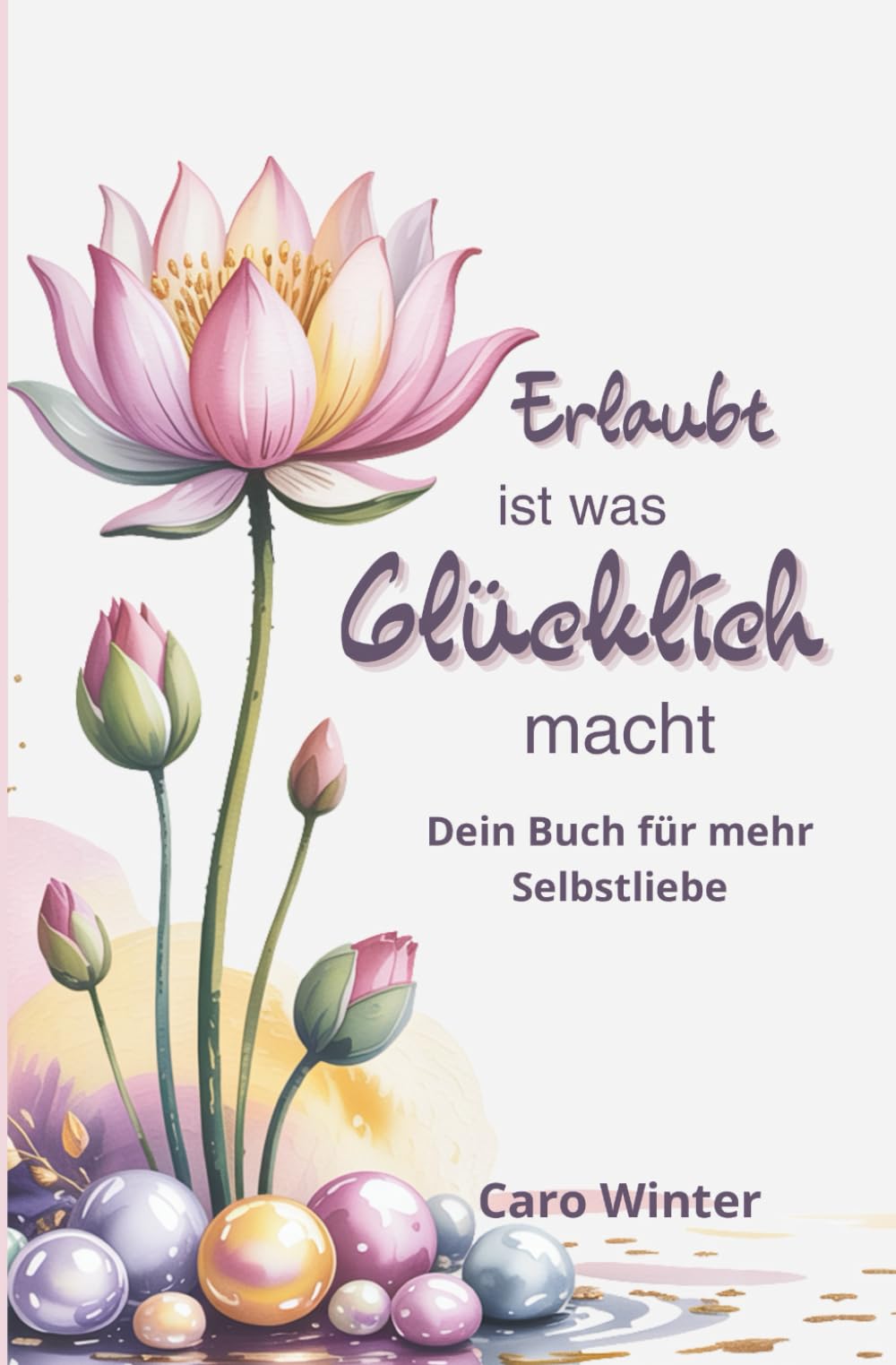 Erlaubt ist was glücklich macht, Geschenkbuch zur Persönlichkeitsentwicklung mit psychologischen Skills: Ein kleines Buch über Selbstliebe Medicine