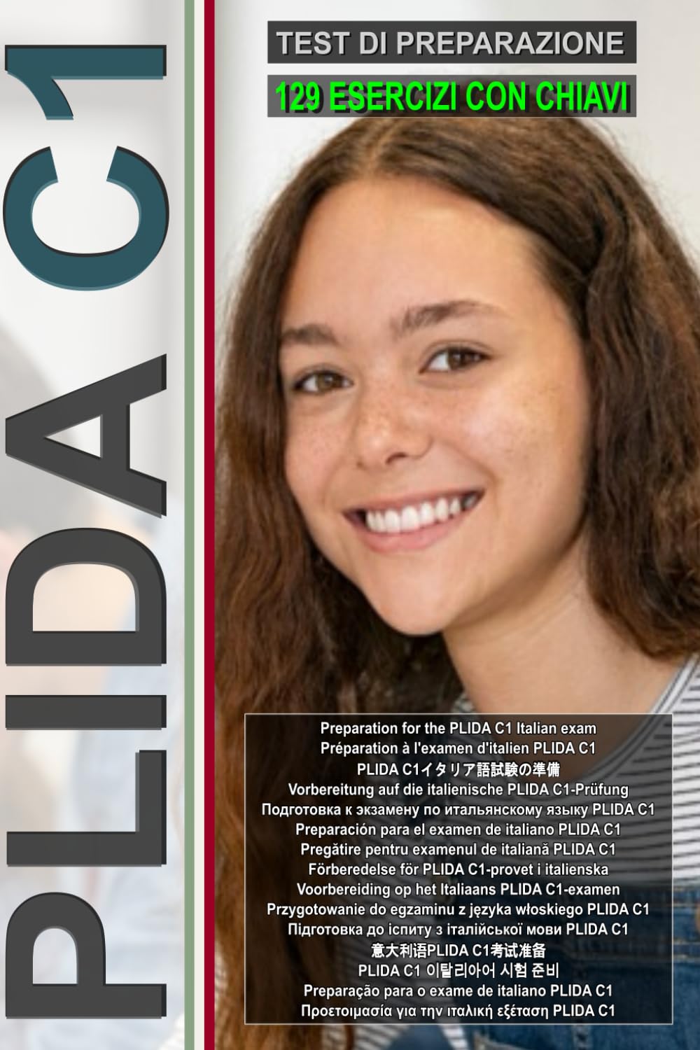 Workbook: PLIDA C1 - Guida all'esame con 129 test e chiavi incluse!: Test di Preparazione Plida C1, PLIDA C1 Preparation Test, PLIDA C1 Vorbereitungstest, PLIDA C1準備テスト book