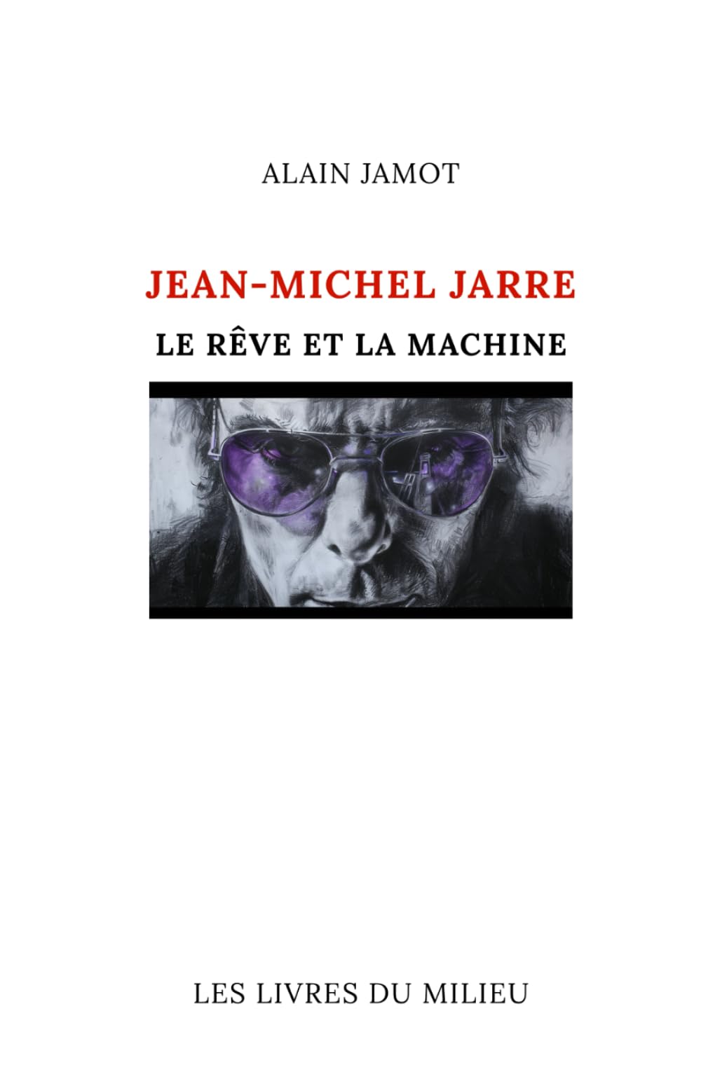 Jean-Michel Jarre: Le rêve et la machine book