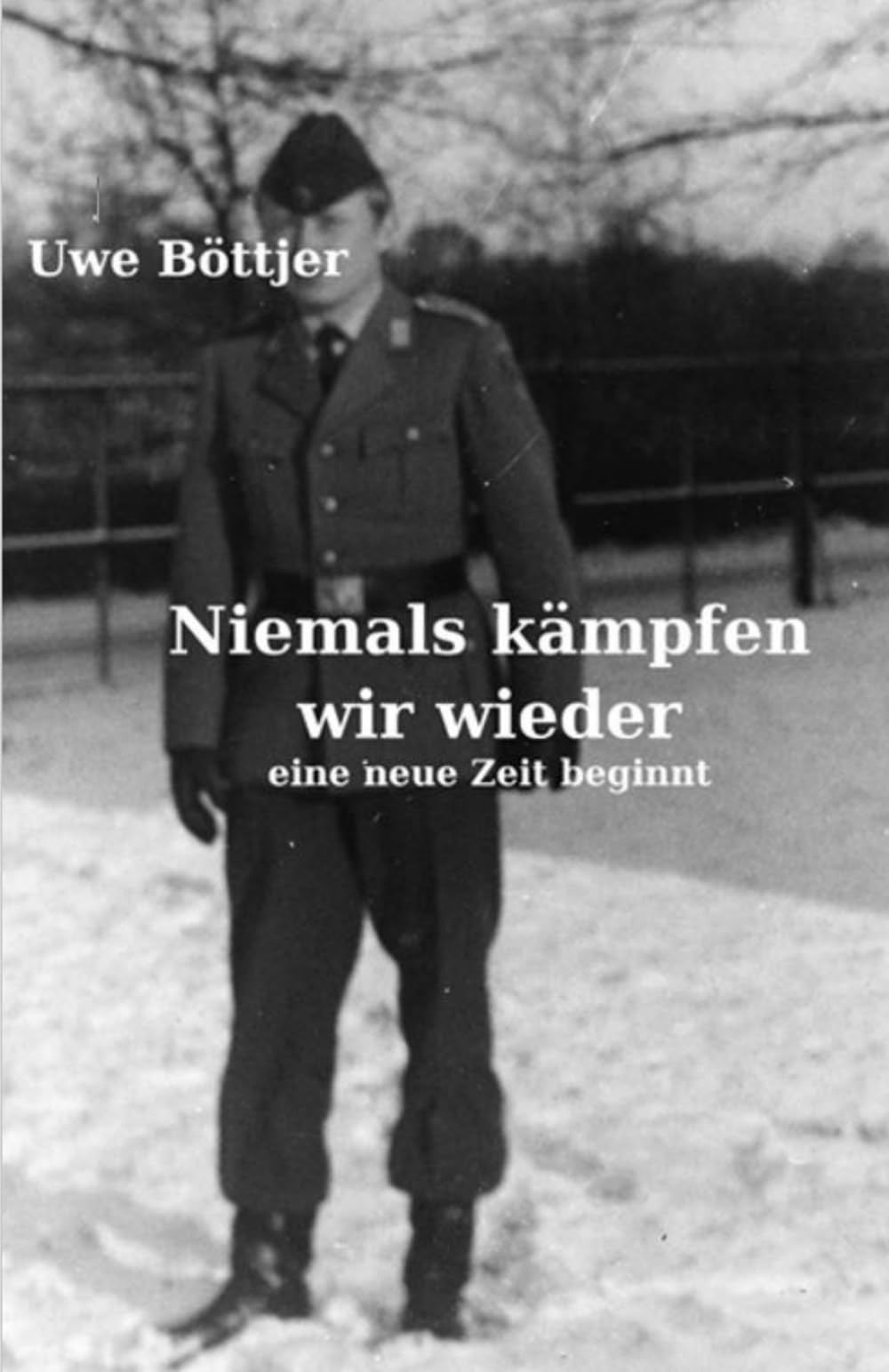Niemals kämpfen wir wieder !: eine neue Zeit beginnt book